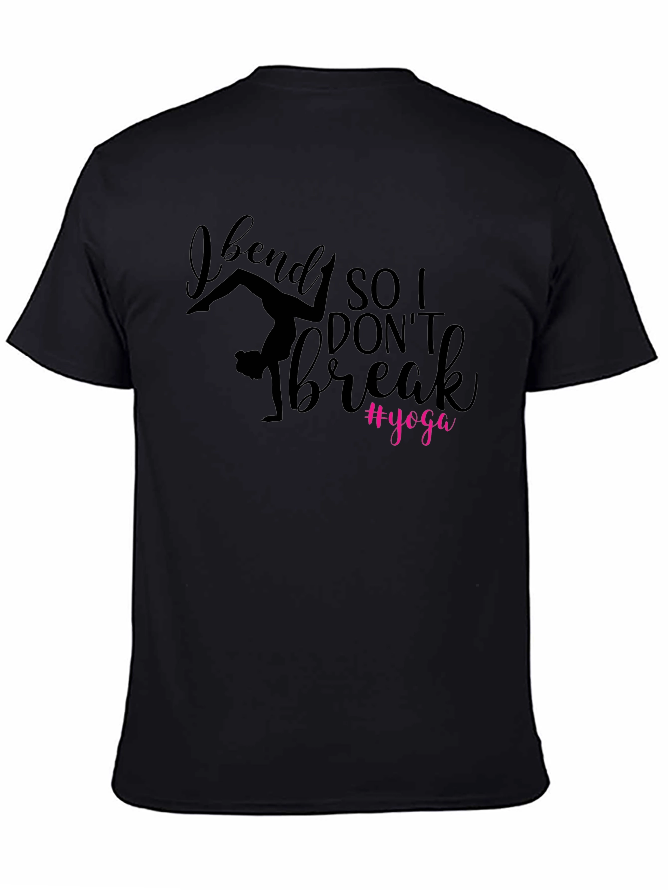 I Bend So I Dont Break Yoga Tee