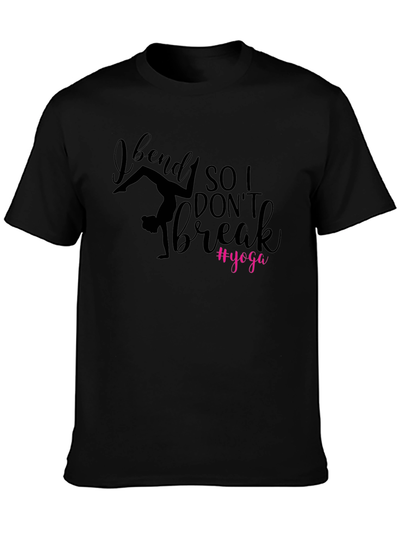 I Bend So I Dont Break Yoga Tee