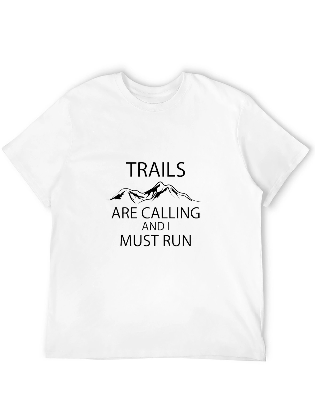 Trails Are Calling T-Shirt