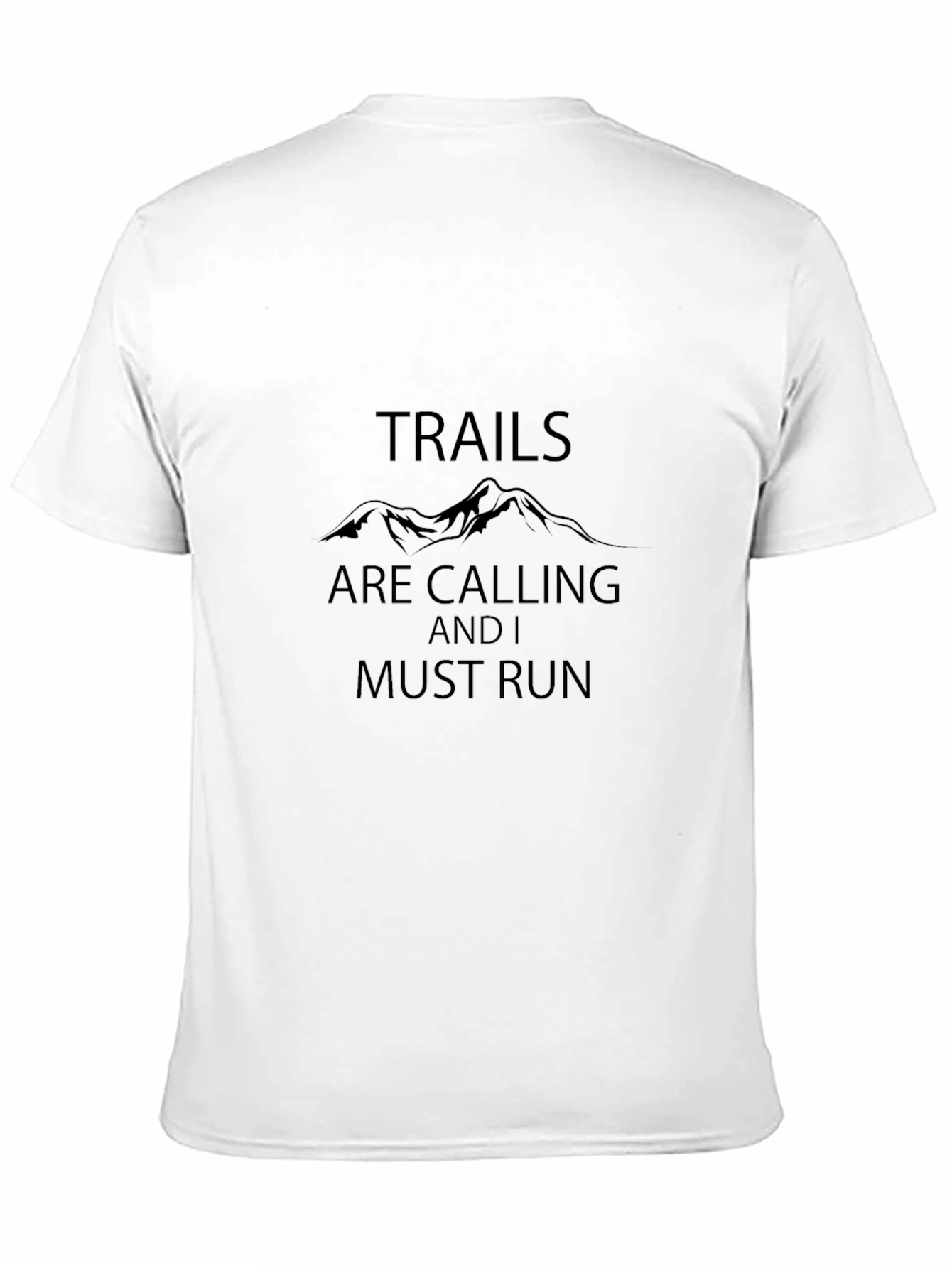 Trails Are Calling T-Shirt