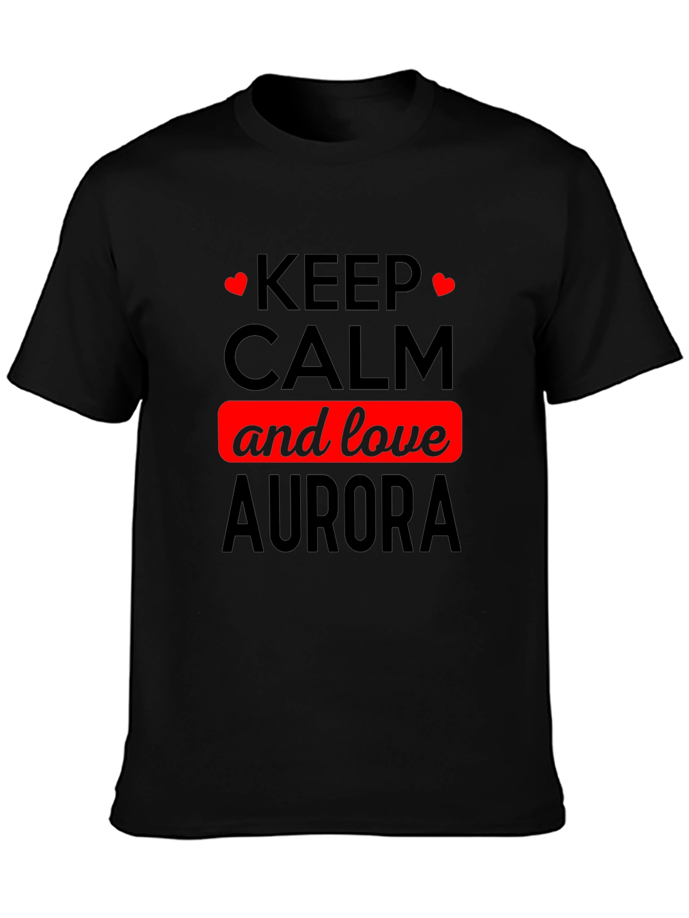Keep Calm and Love Aurora Black T-Shirt