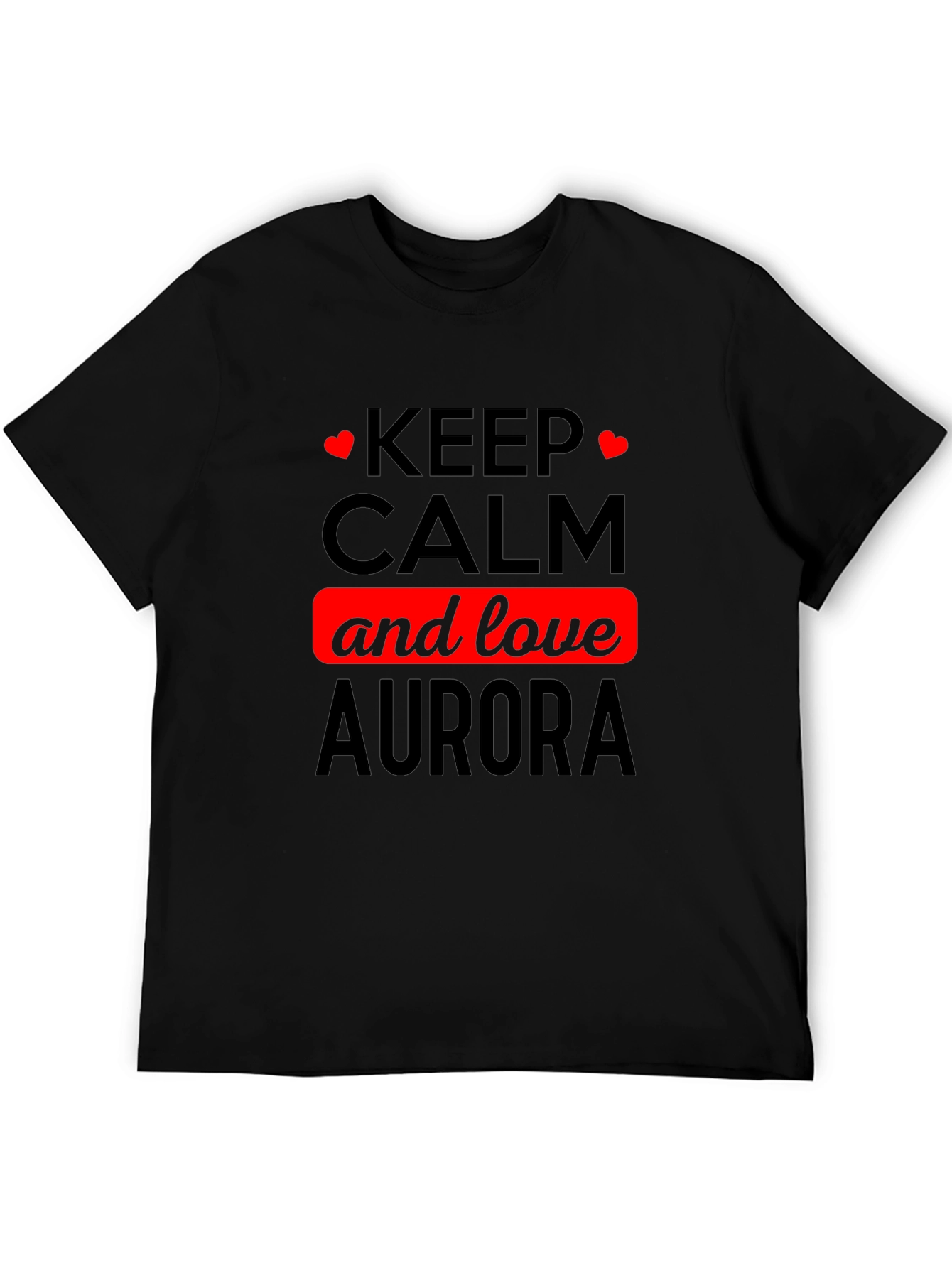 Keep Calm and Love Aurora Black T-Shirt