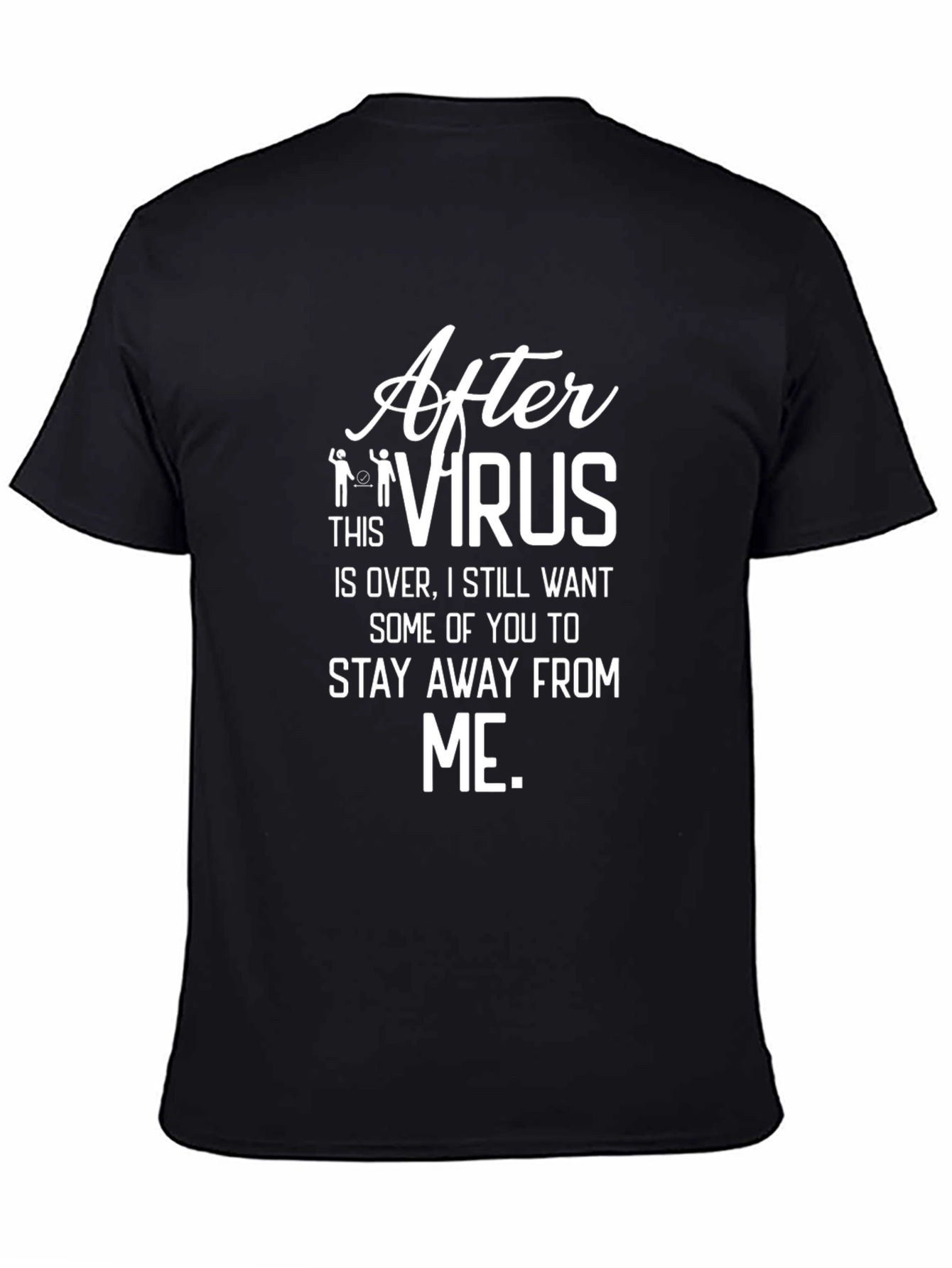Funny After Virus Stay Away T-Shirt Novelty Graphic Tee
