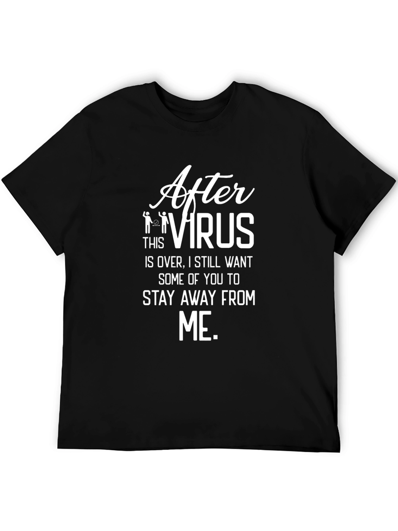 Funny After Virus Stay Away T-Shirt Novelty Graphic Tee