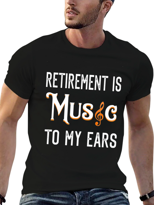 Retirement is Music to My Ears Graphic T-Shirt