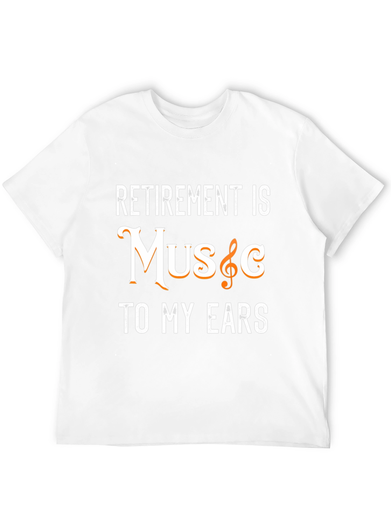 Retirement is Music to My Ears Graphic T-Shirt