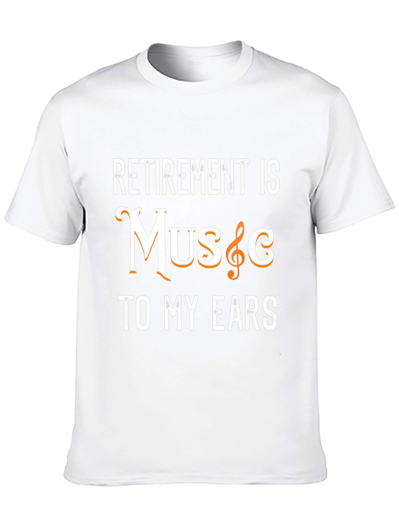 Retirement is Music to My Ears Graphic T-Shirt