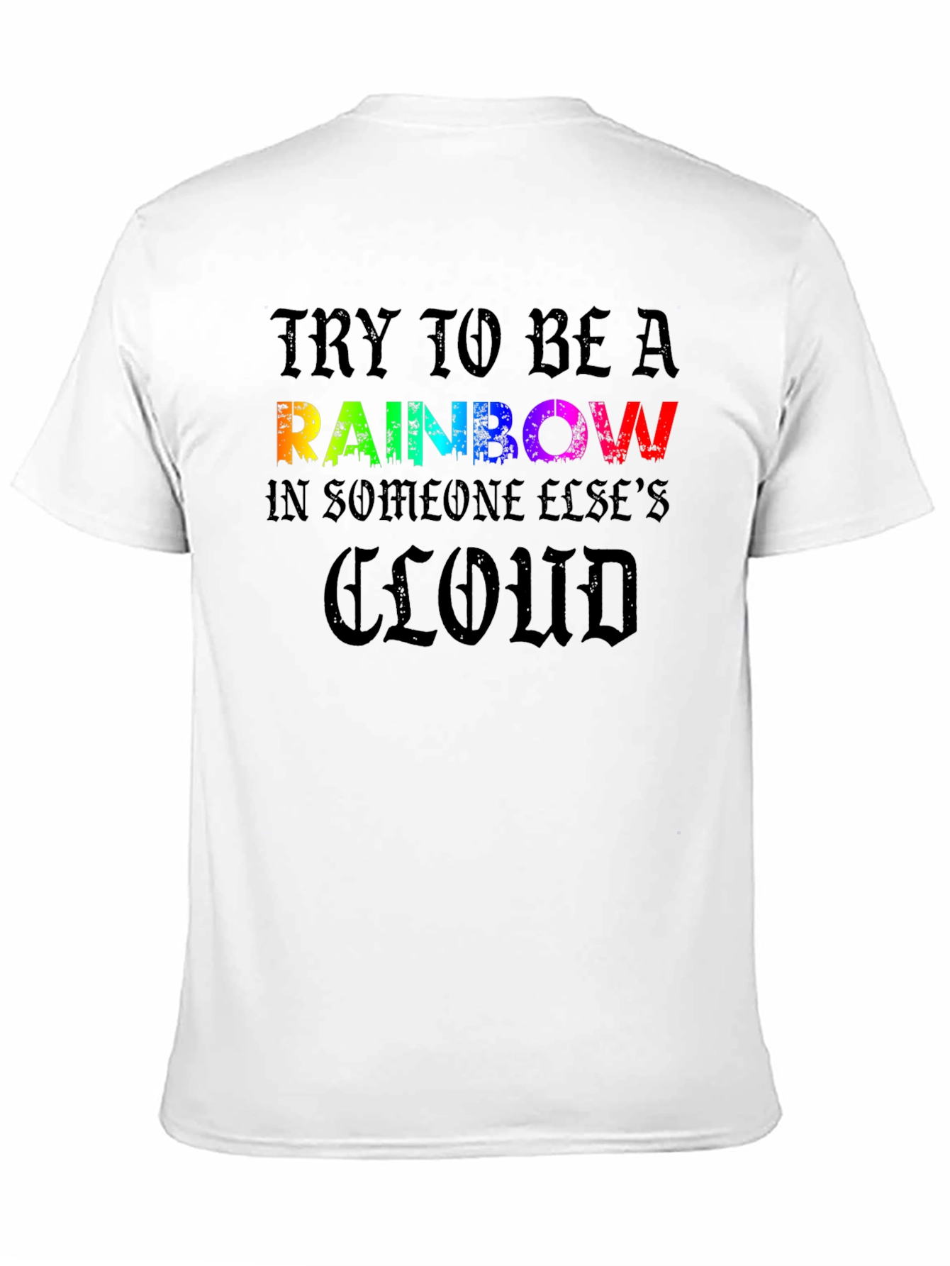 Rainbow Cloud Graphic T-Shirt - Motivational Tee
