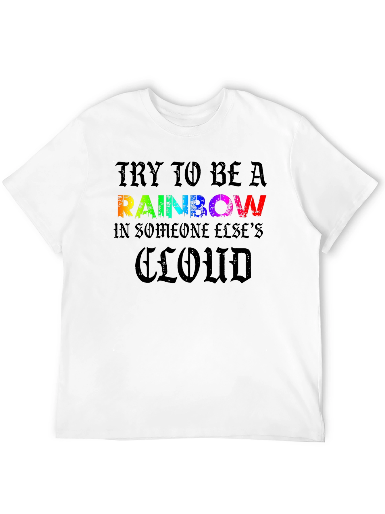 Rainbow Cloud Graphic T-Shirt - Motivational Tee