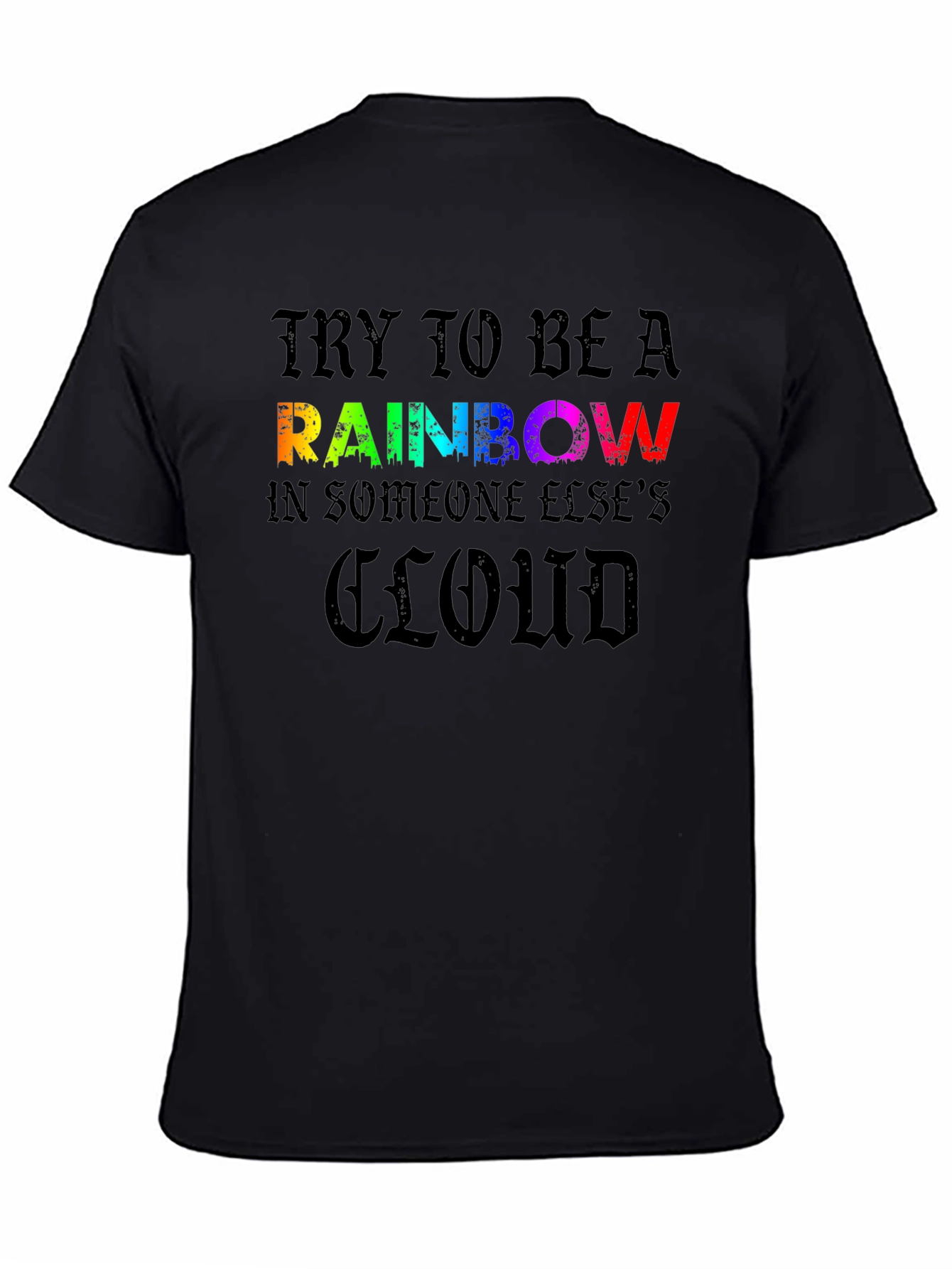 Rainbow Cloud Graphic T-Shirt - Motivational Tee