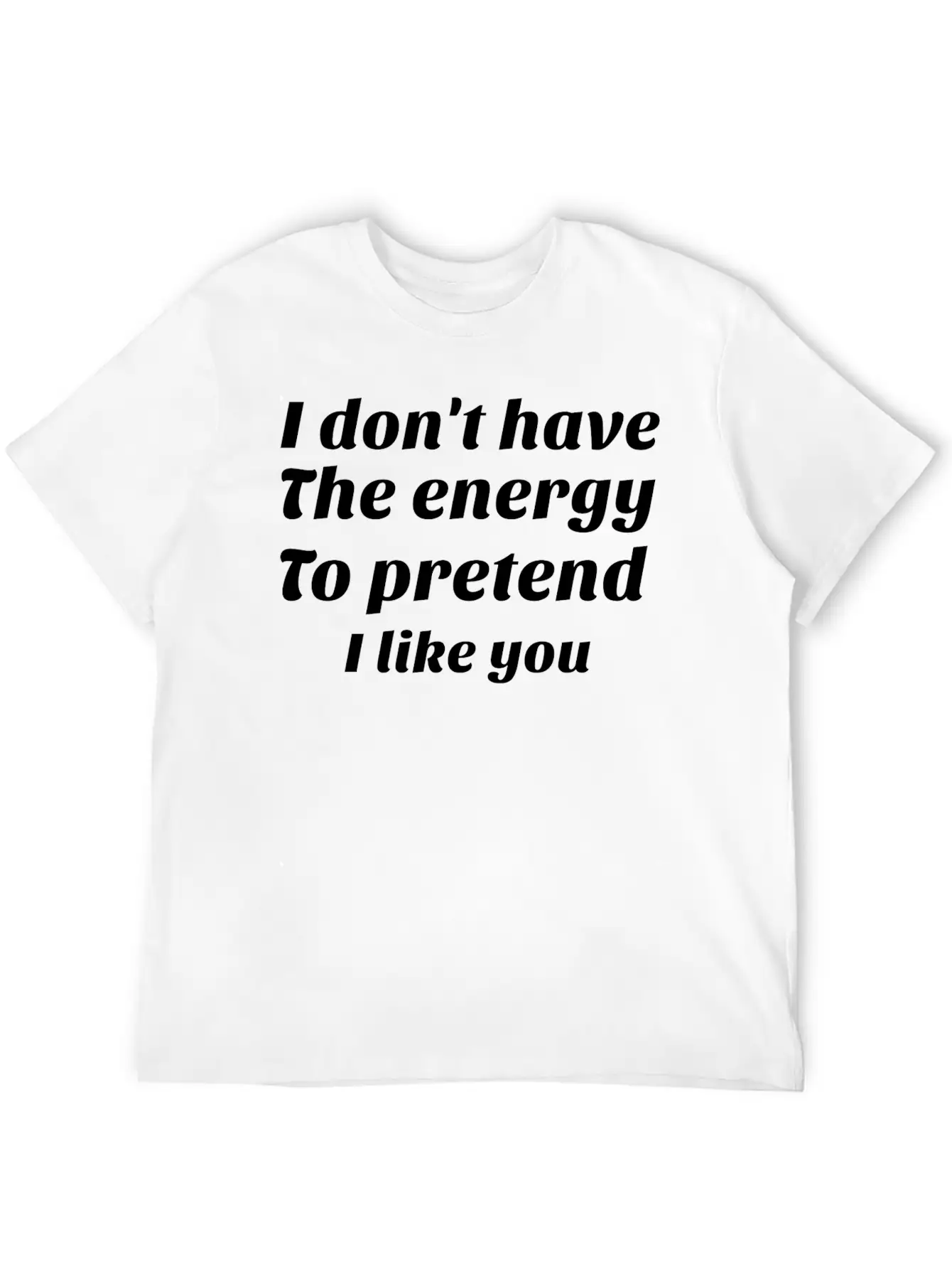 Sarcastic Saying Funny Sarcastic Quote Unisex Casual T-Shirt – Clean Design For Daily Comfort