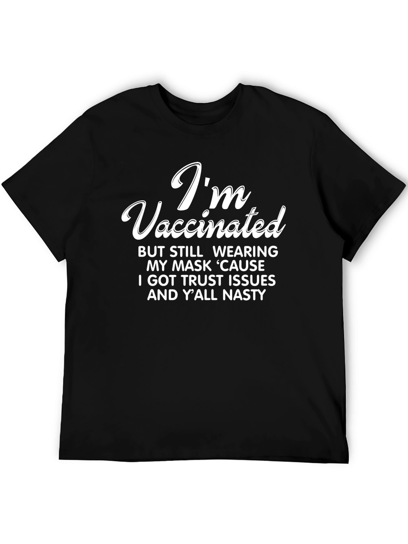 Im Vaccinated T-Shirt Funny Distrustful Humor Tee