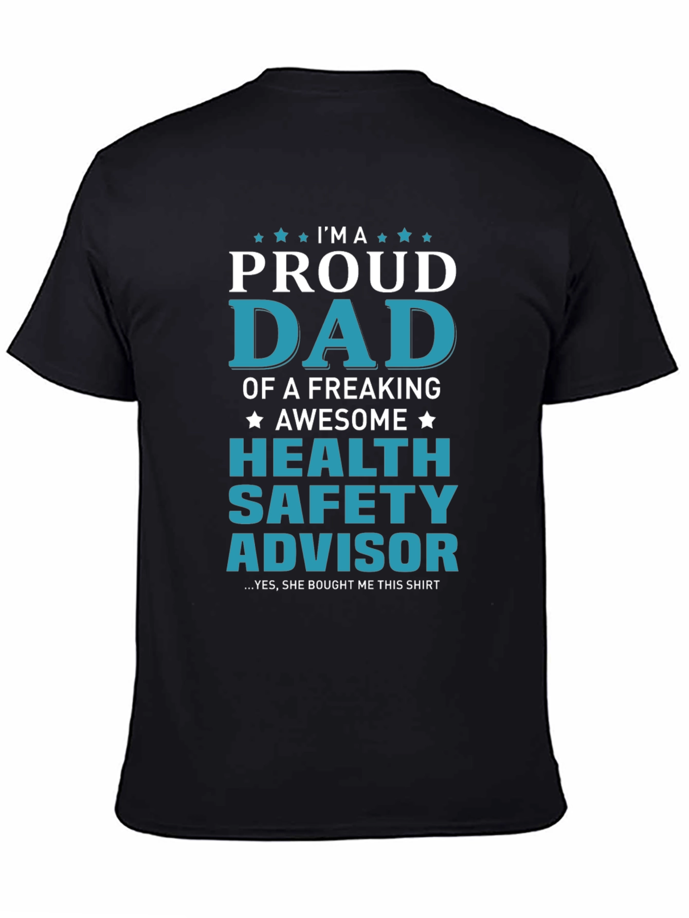 Proud Dad Health Safety Advisor Graphic Tee