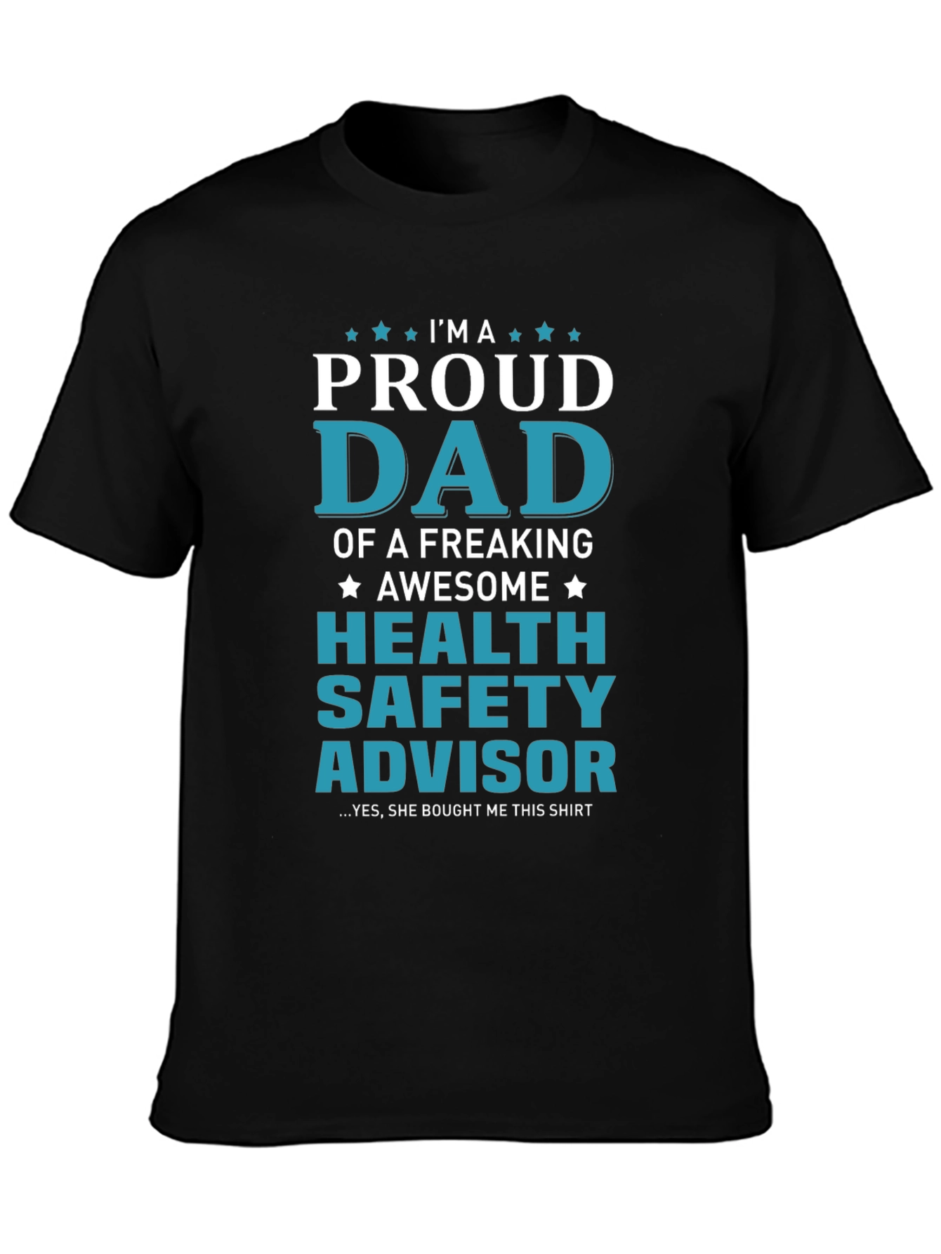 Proud Dad Health Safety Advisor Graphic Tee