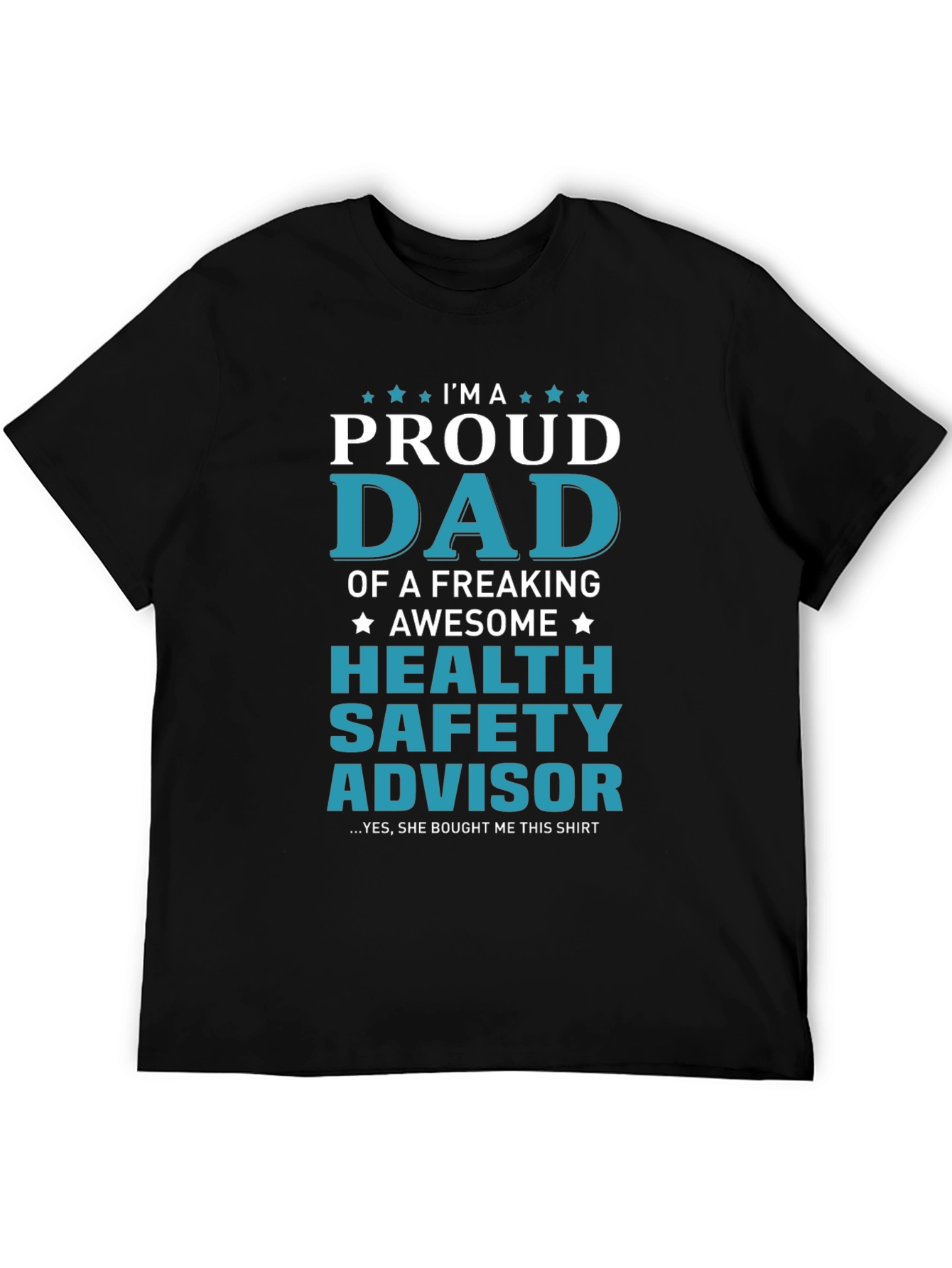 Proud Dad Health Safety Advisor Graphic Tee