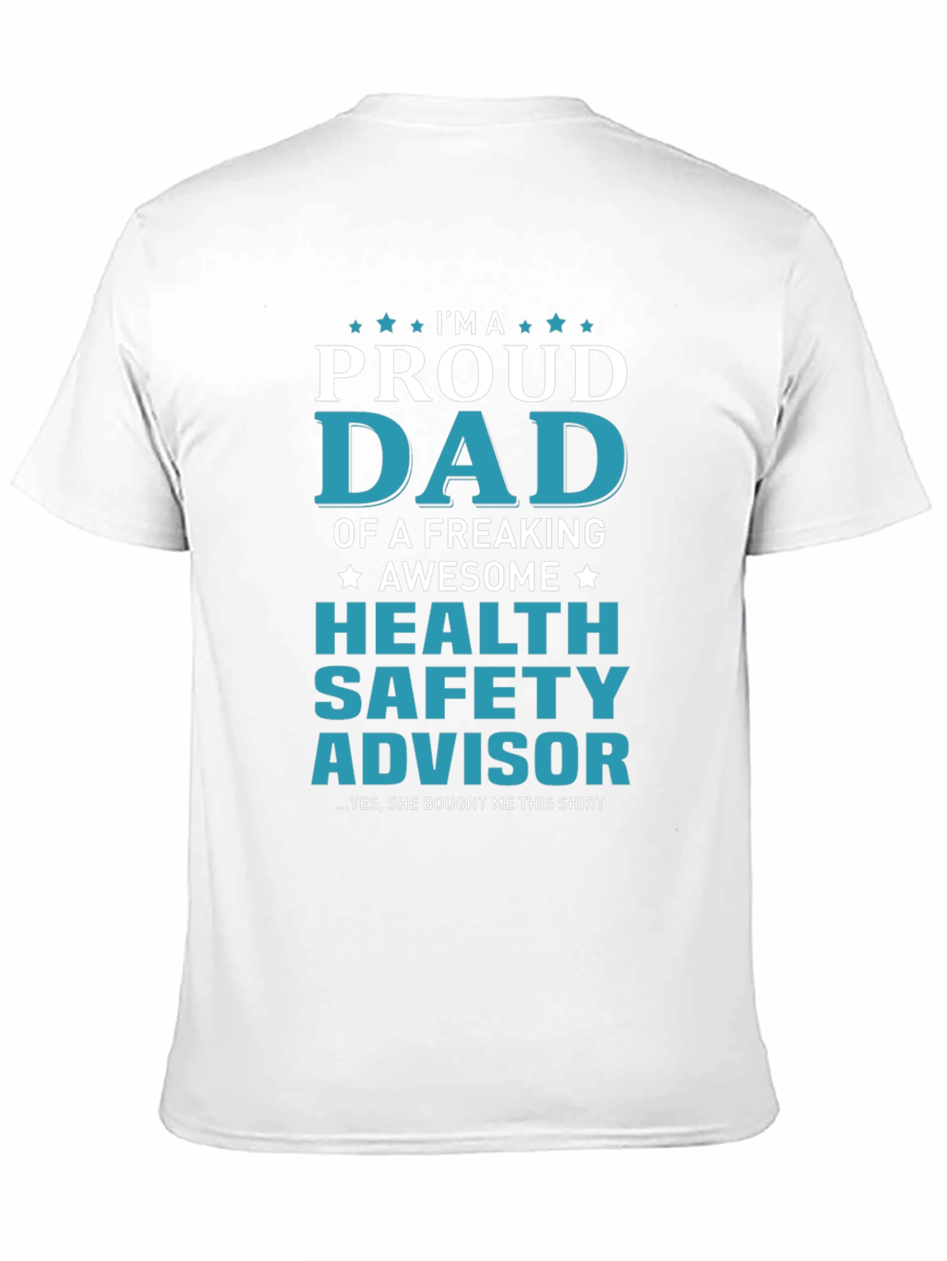 Proud Dad Health Safety Advisor Graphic Tee
