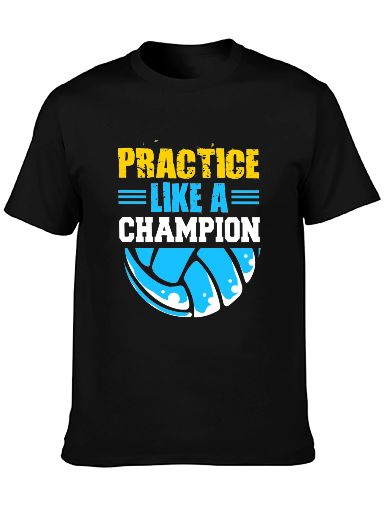 Practice Like a Champion Volleyball T-Shirt