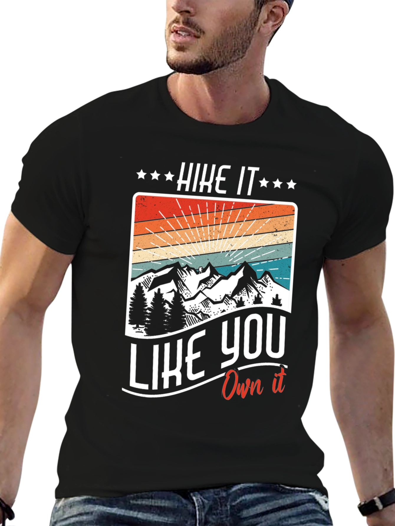Hike It Like You Own It - Graphic T-Shirt