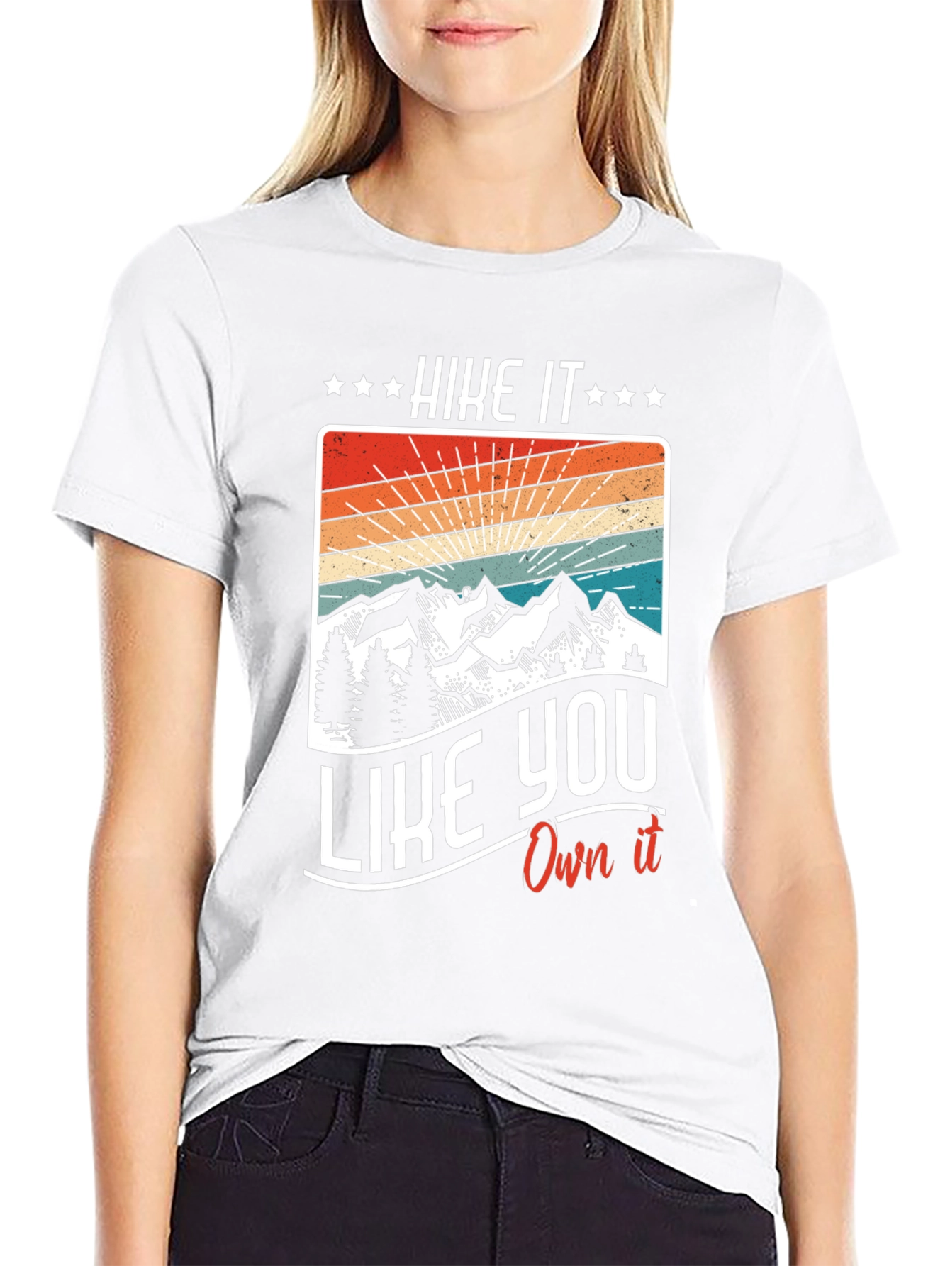 Hike It Like You Own It - Graphic T-Shirt