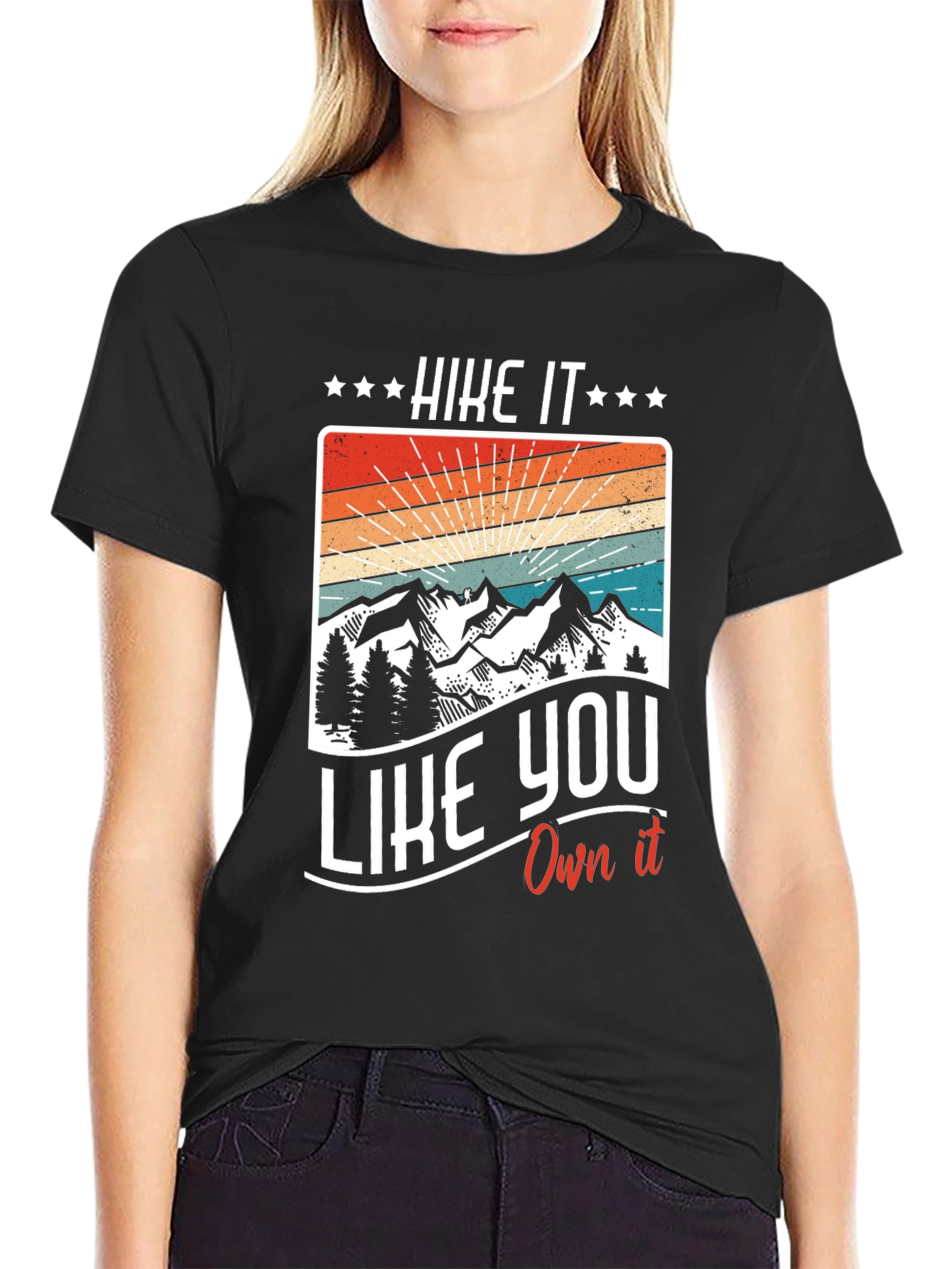 Hike It Like You Own It - Graphic T-Shirt