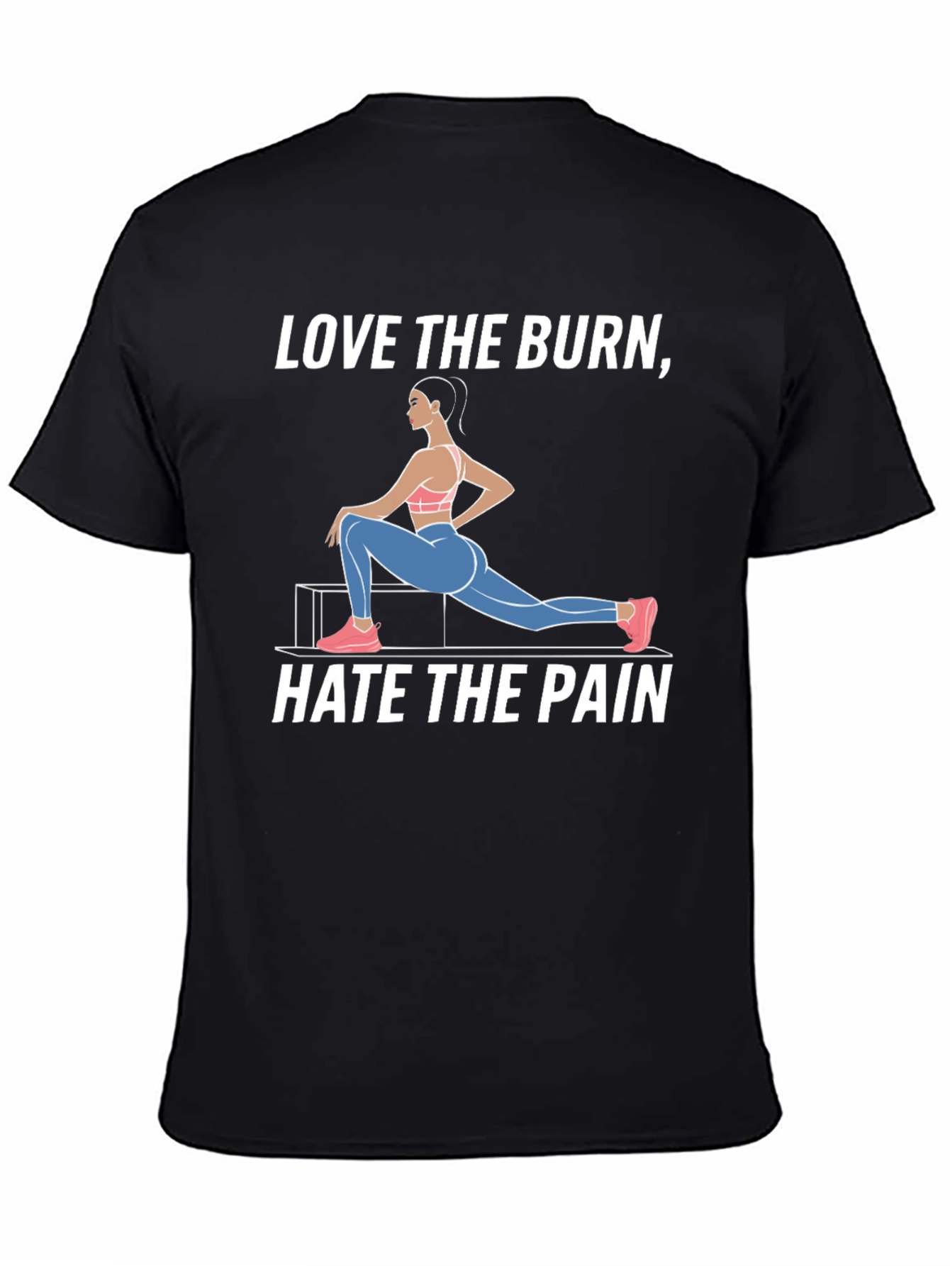 Love the Burn Hate the Pain T-Shirt