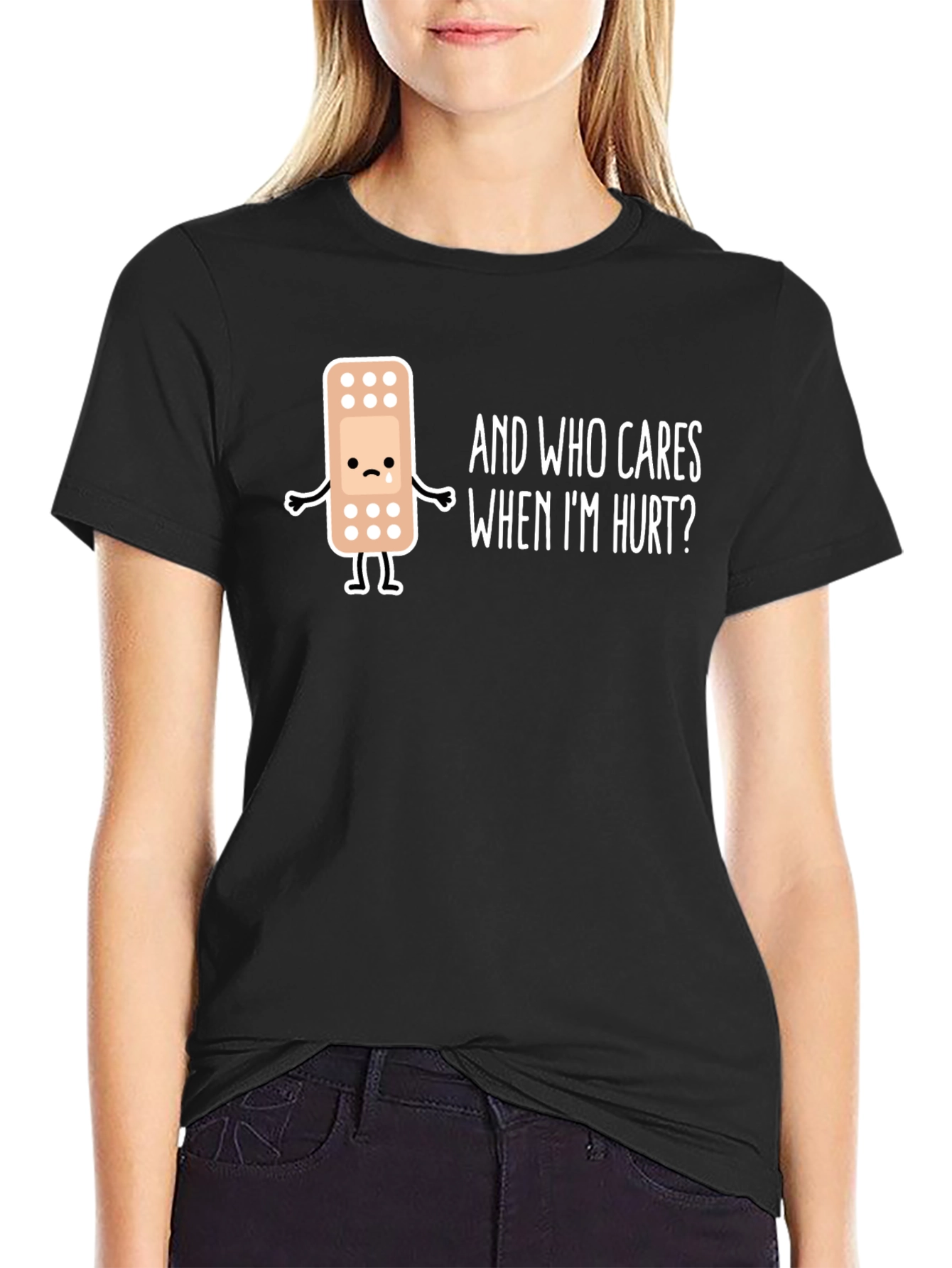 Sad Bandage T-Shirt - Who Cares When Im Hurt?