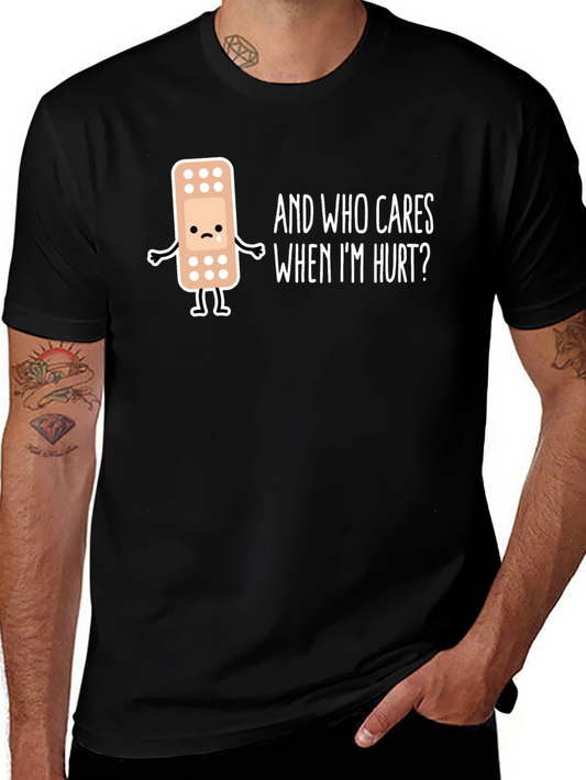Sad Bandage T-Shirt - Who Cares When Im Hurt?