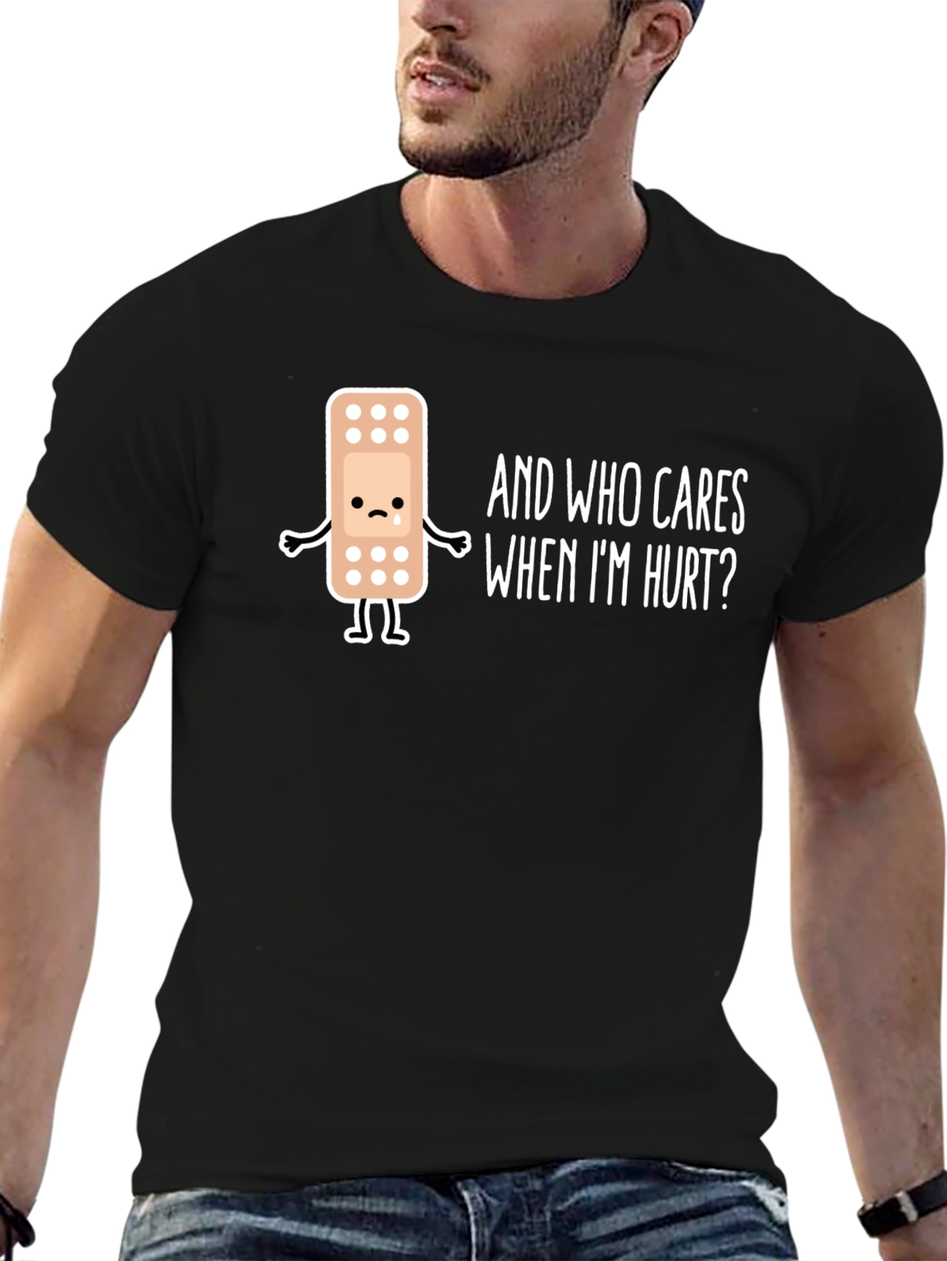 Sad Bandage T-Shirt - Who Cares When Im Hurt?