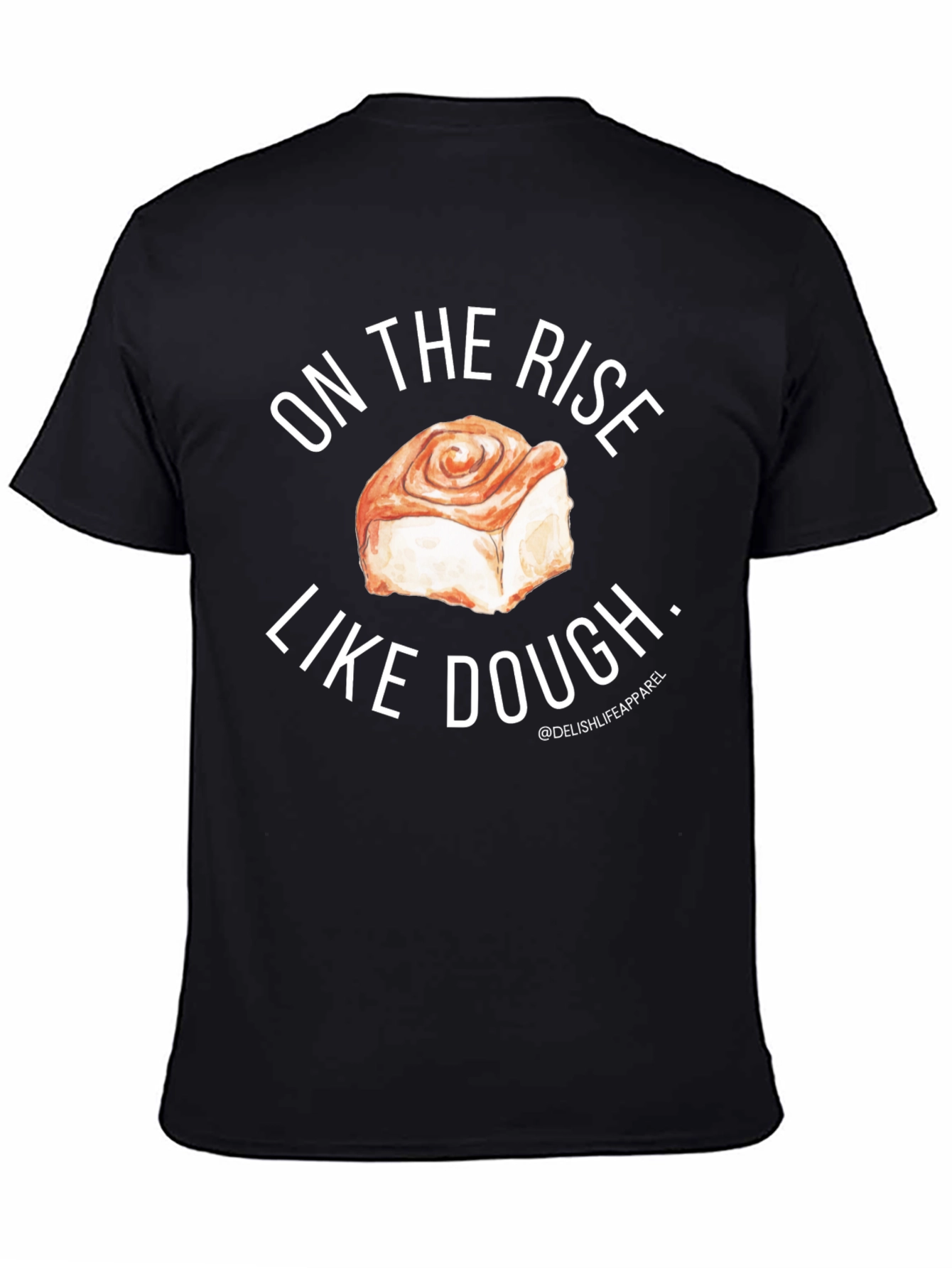 On The Rise Like Dough Black T-Shirt