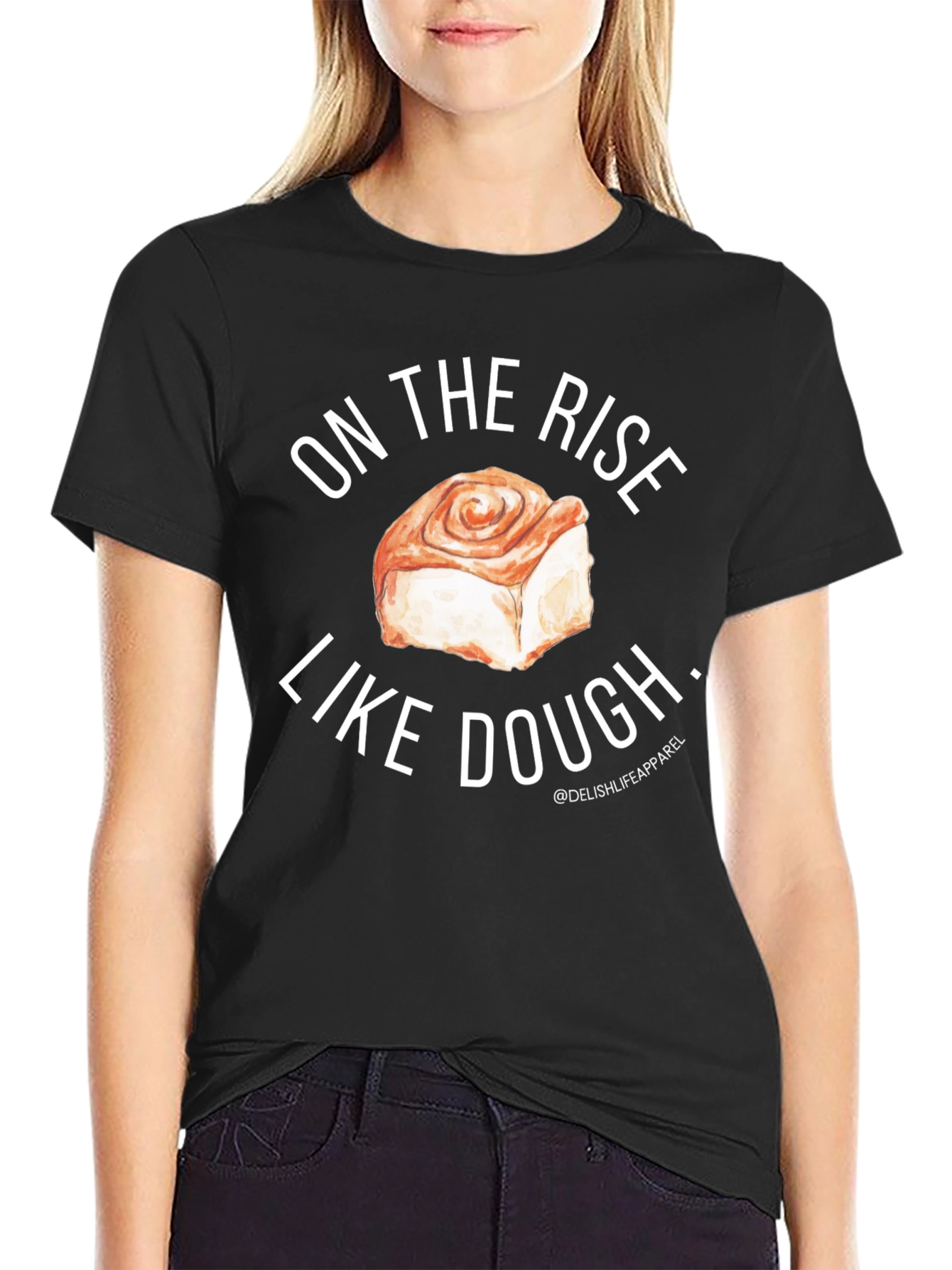On The Rise Like Dough Black T-Shirt