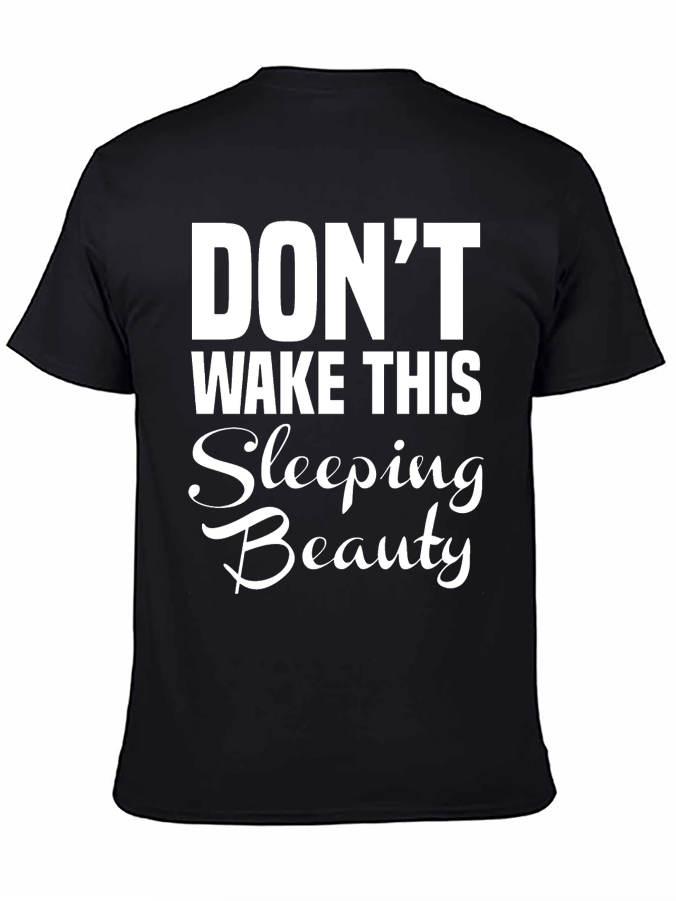Dont Wake This Sleeping Beauty T-Shirt