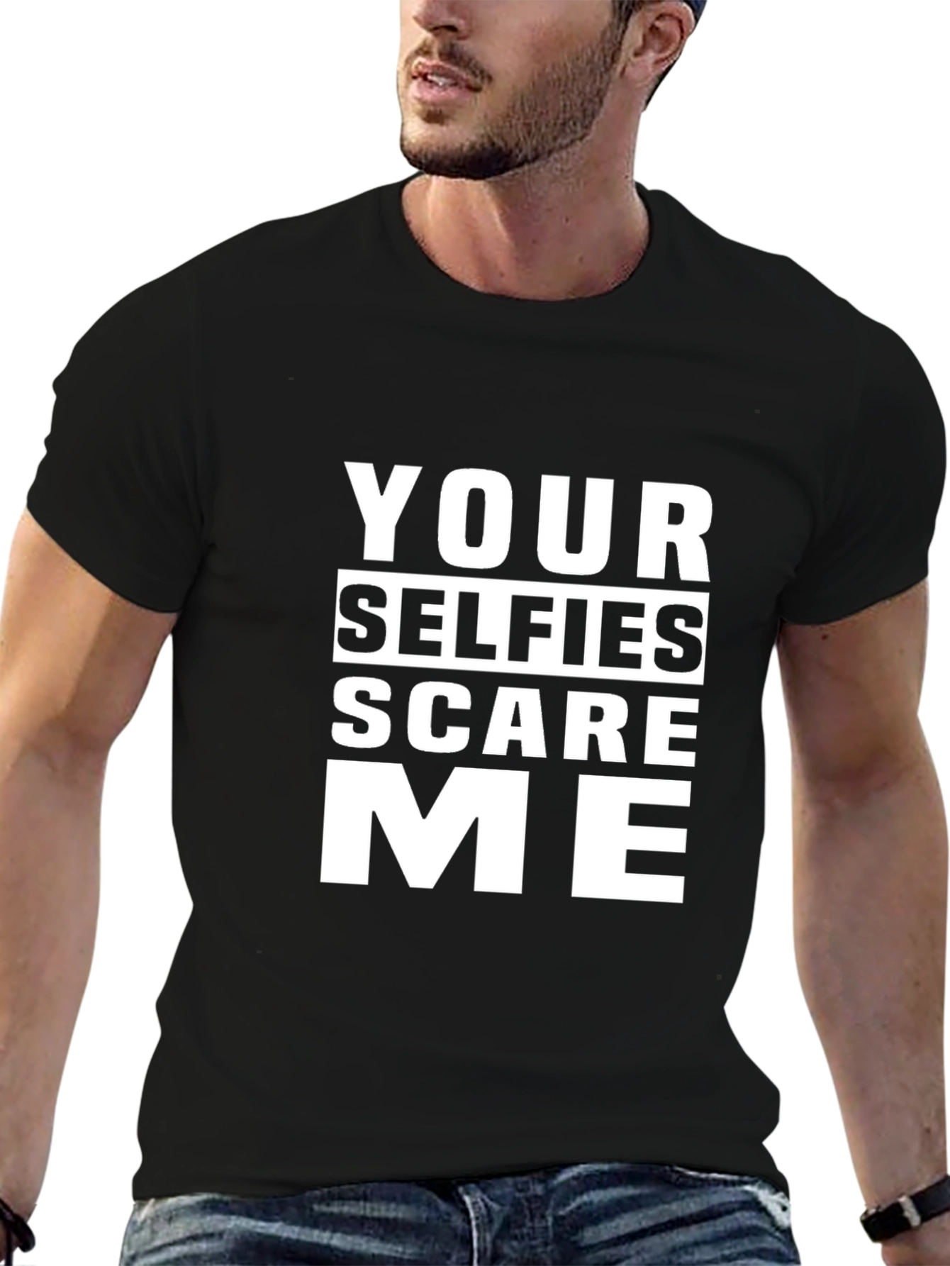 Your Selfies Scare Me Funny T-Shirt