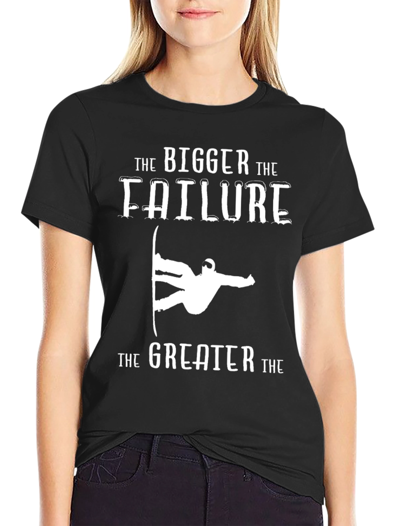 Bigger Failure Greater T-Shirt Snowboarder Humor