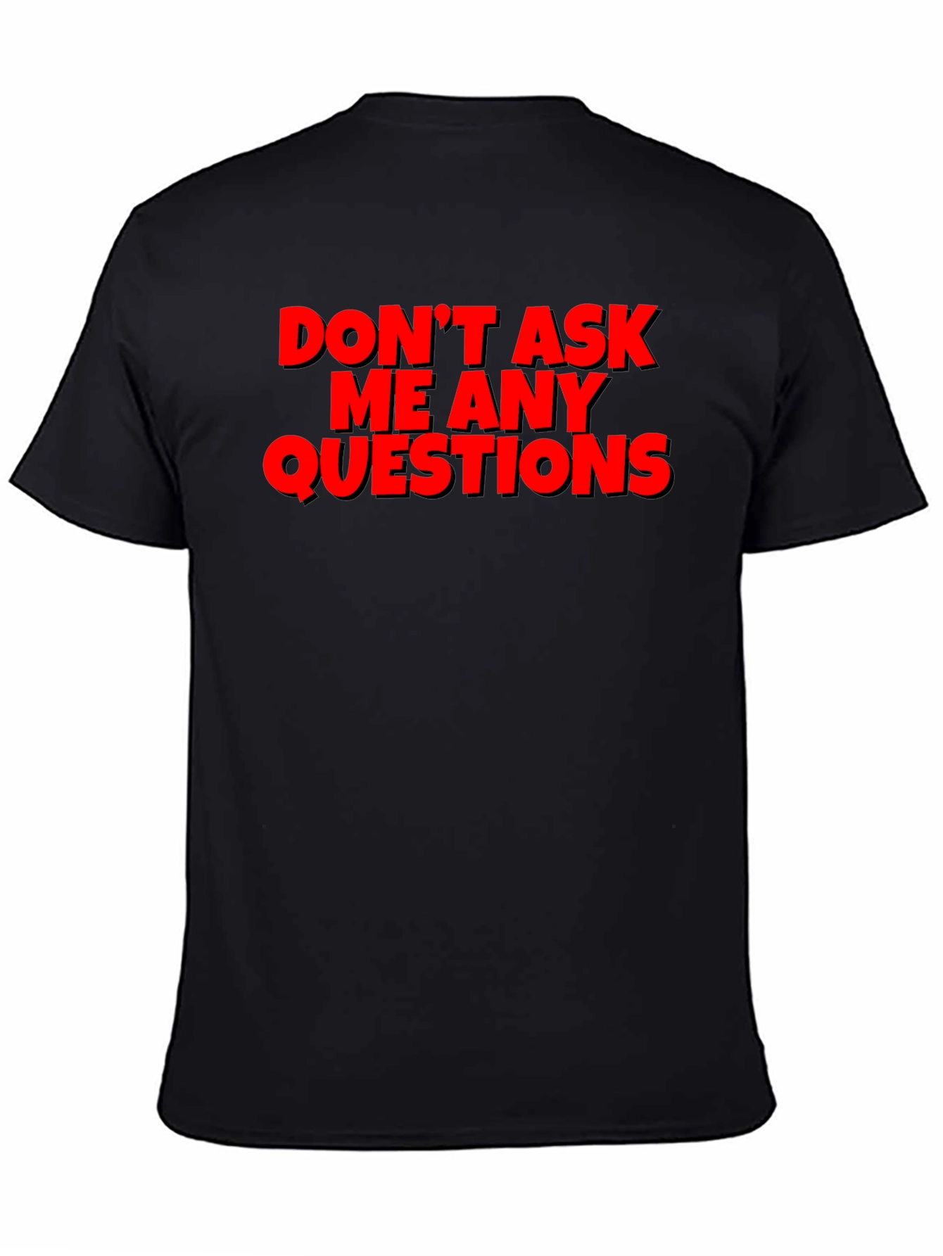 Dont Ask Questions Graphic Tee - Black