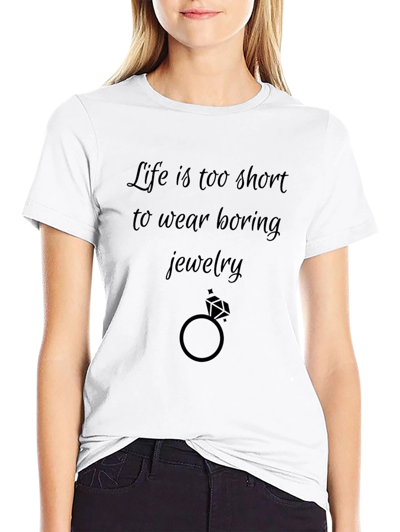 Lifes Too Short Jewelry T-Shirt