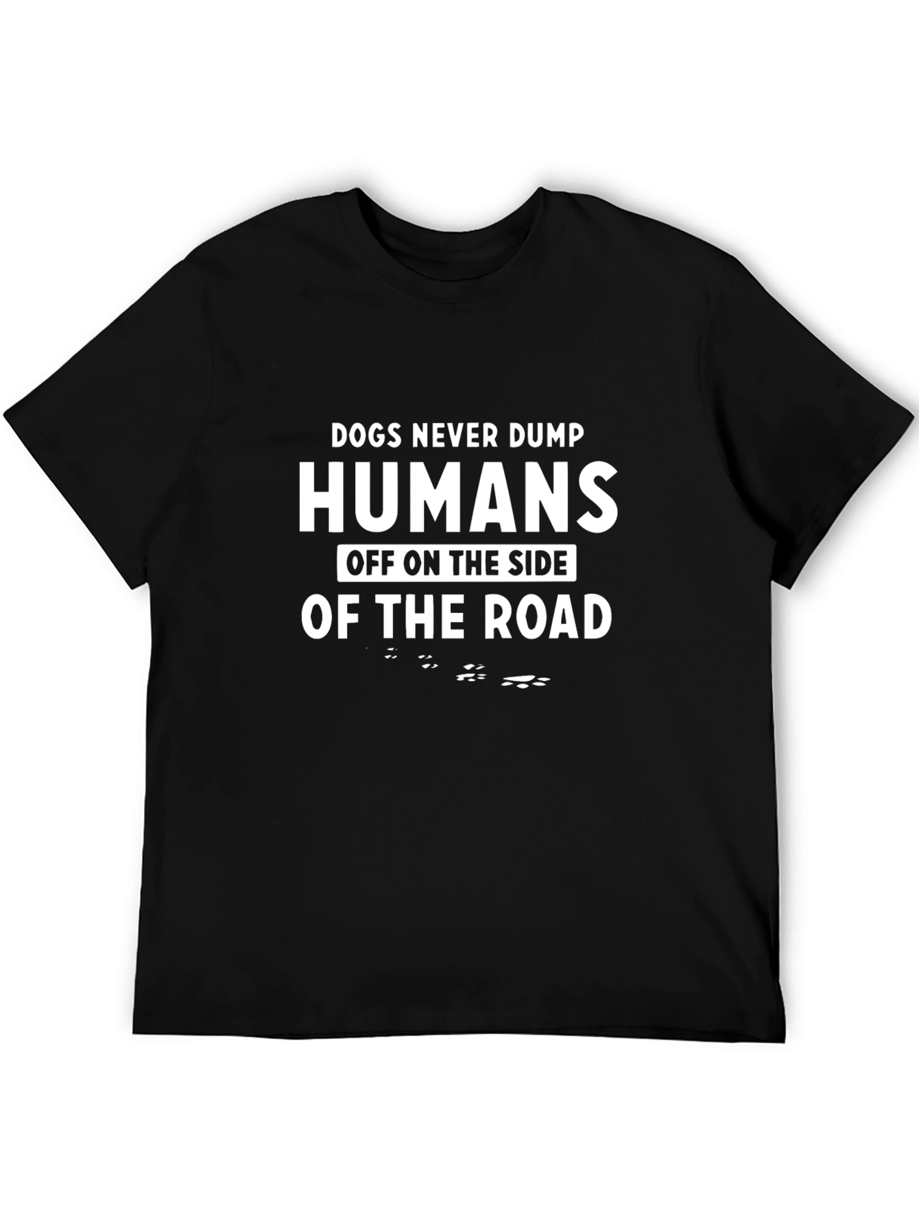 Dogs Never Dump Humans Graphic T-Shirt