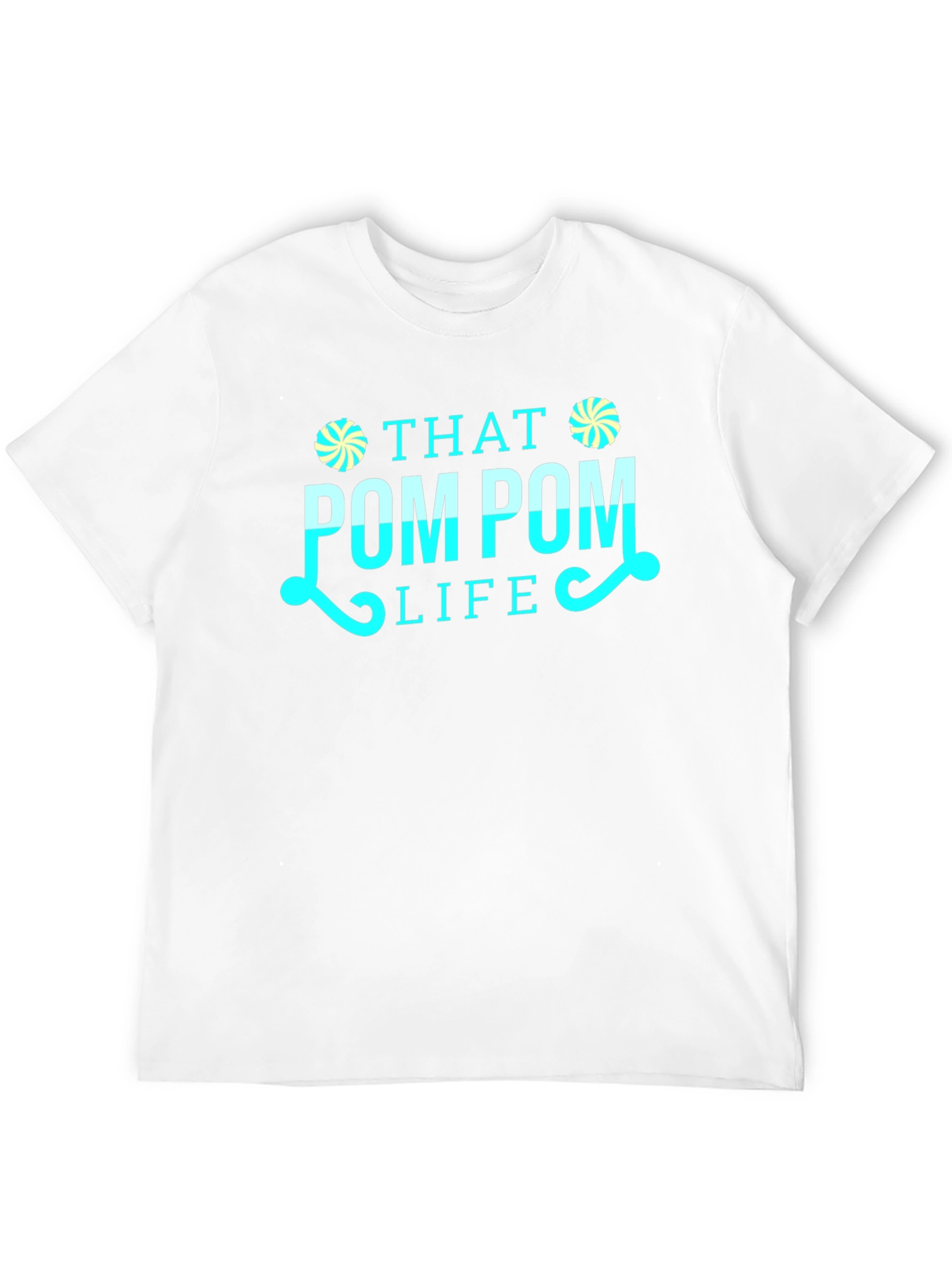 That Pom Pom Life T-Shirt