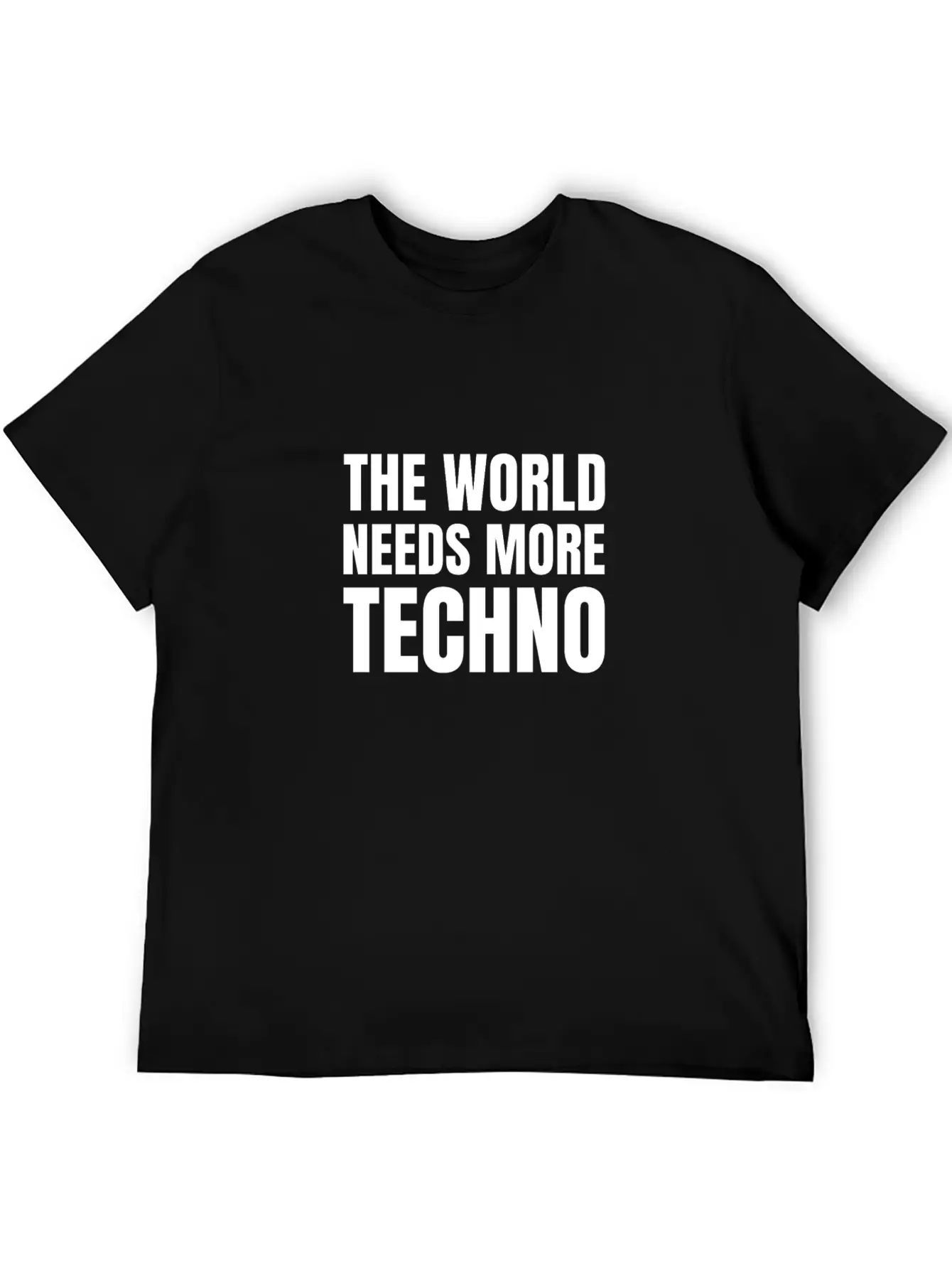 Techno | The World Needs More Techno Unisex Casual T-Shirt – Clean Design For Daily Comfort