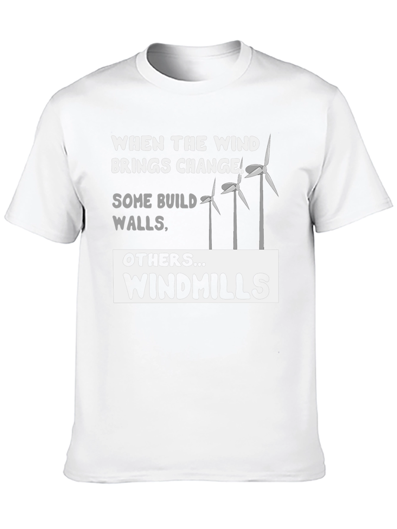 Windmills T-Shirt - When the Wind Brings Change Tee