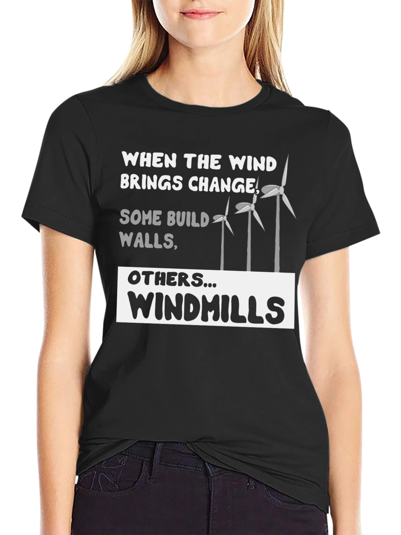 Windmills T-Shirt - When the Wind Brings Change Tee