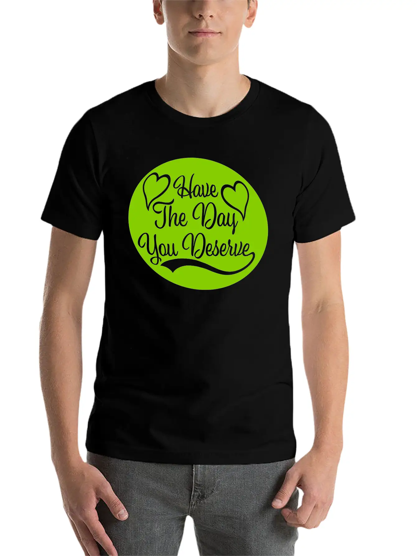 The Day You Deserve Unisex Casual T-Shirt – Clean Design For Daily Comfort