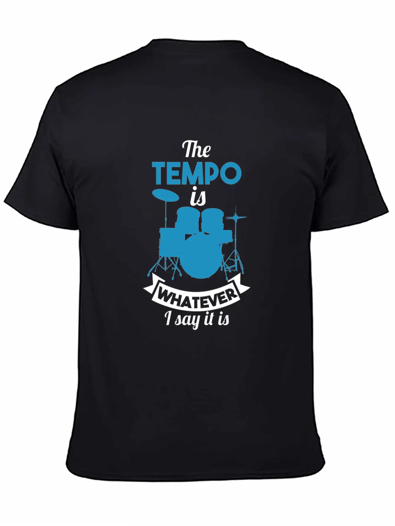 The Tempo Is Whatever I Say It Is Unisex Casual T-Shirt – Clean Design For Daily Comfort