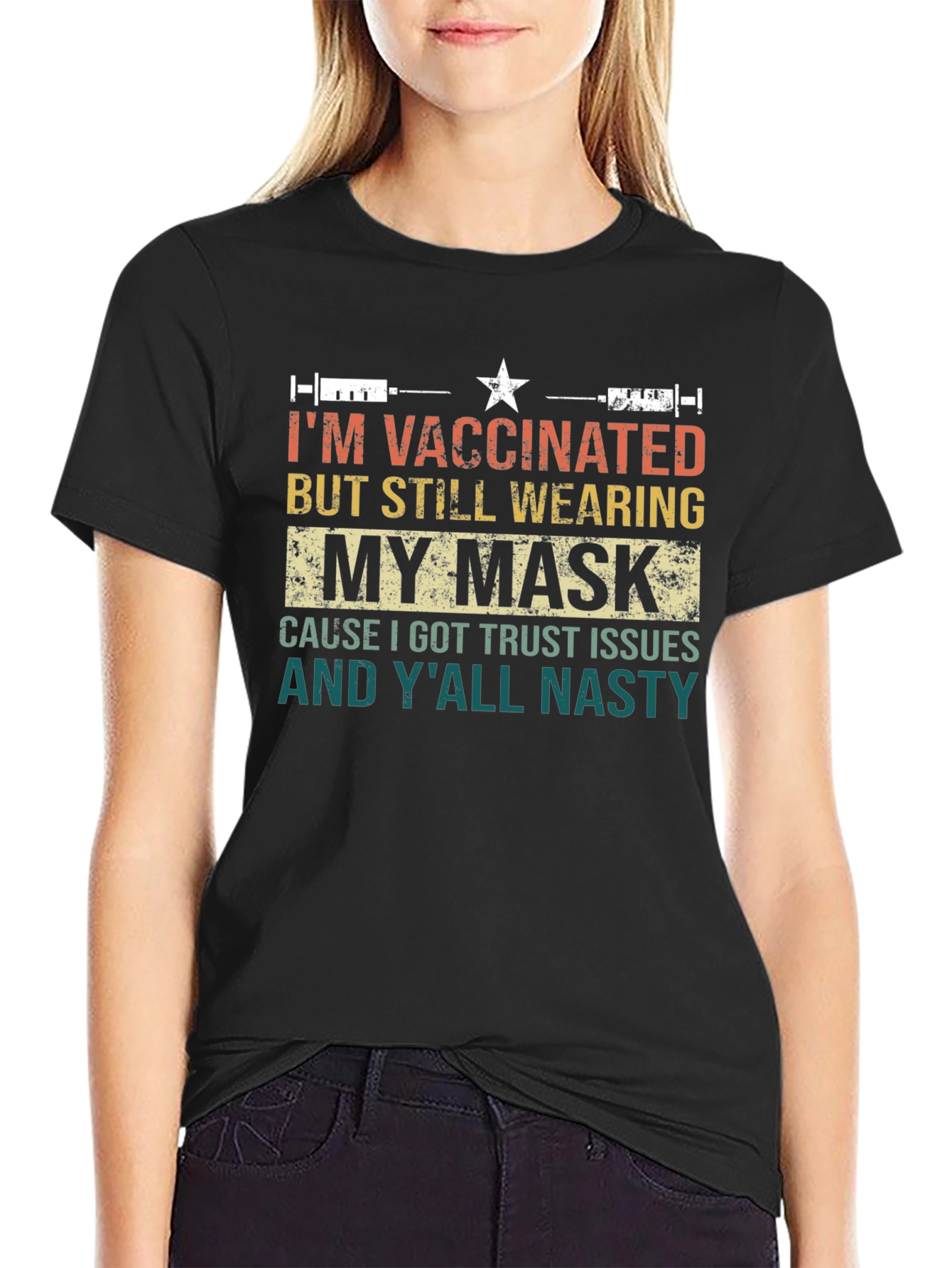 Vaccinated Mask T-Shirt: Trust Issues and Yall Nasty!