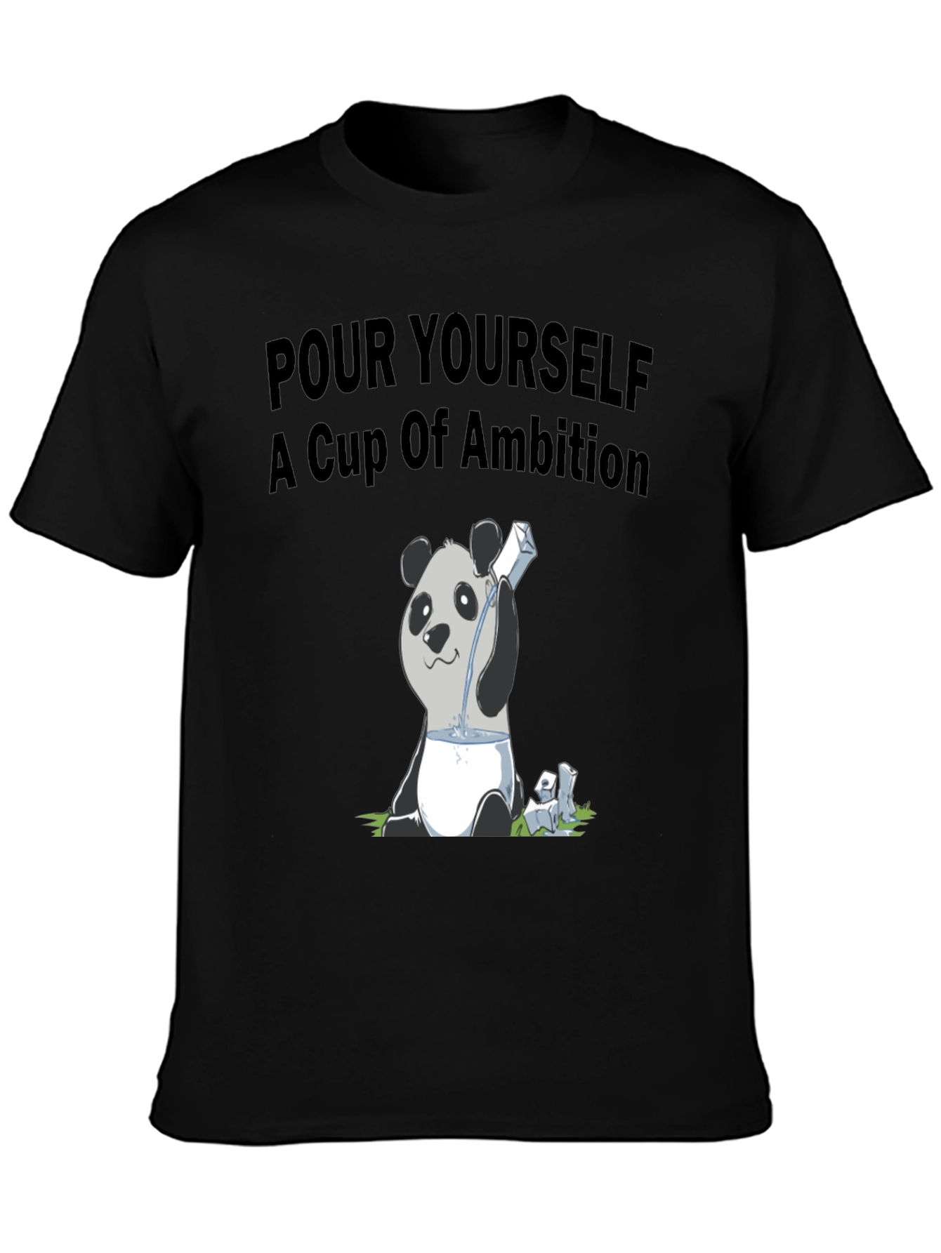 Ambition Panda T-Shirt: Pour Yourself a Cup