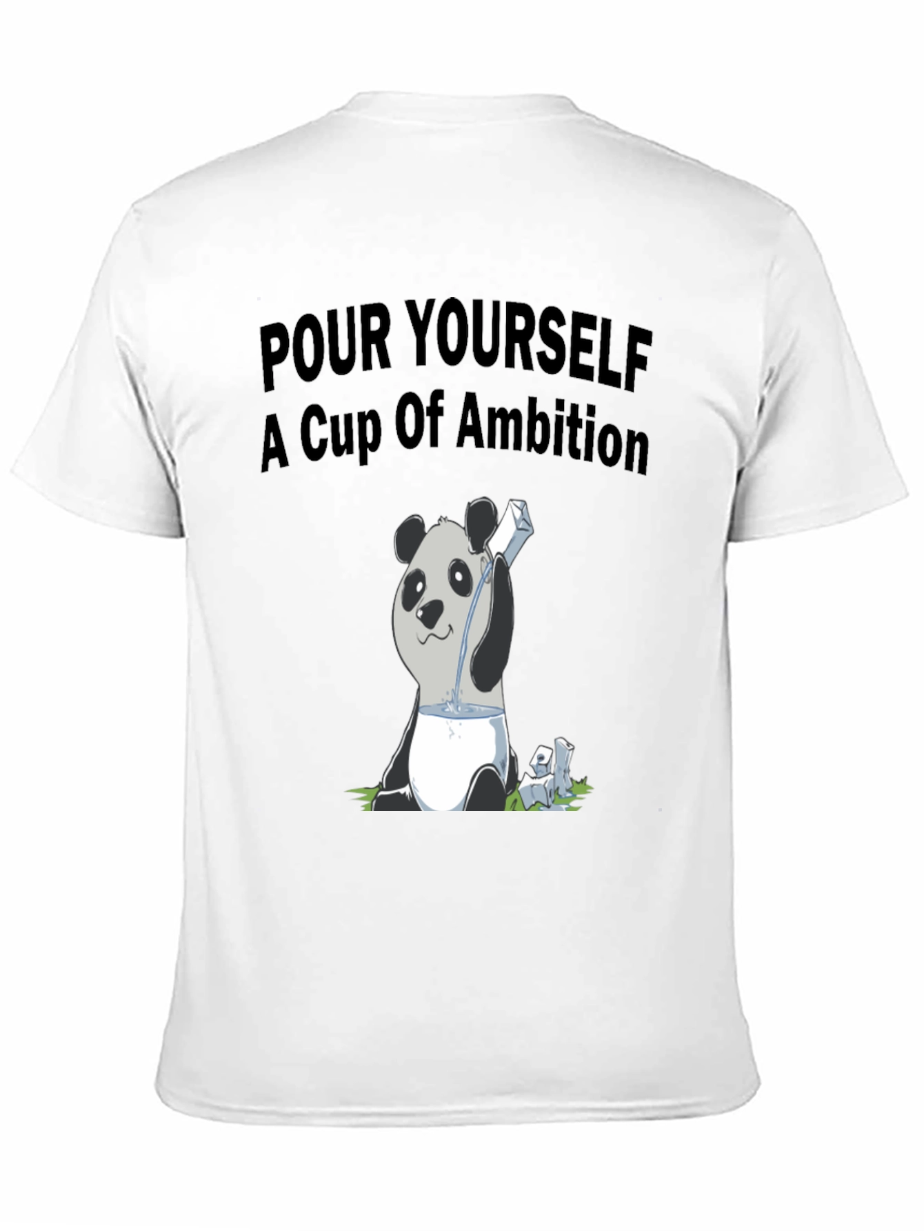 Ambition Panda T-Shirt: Pour Yourself a Cup