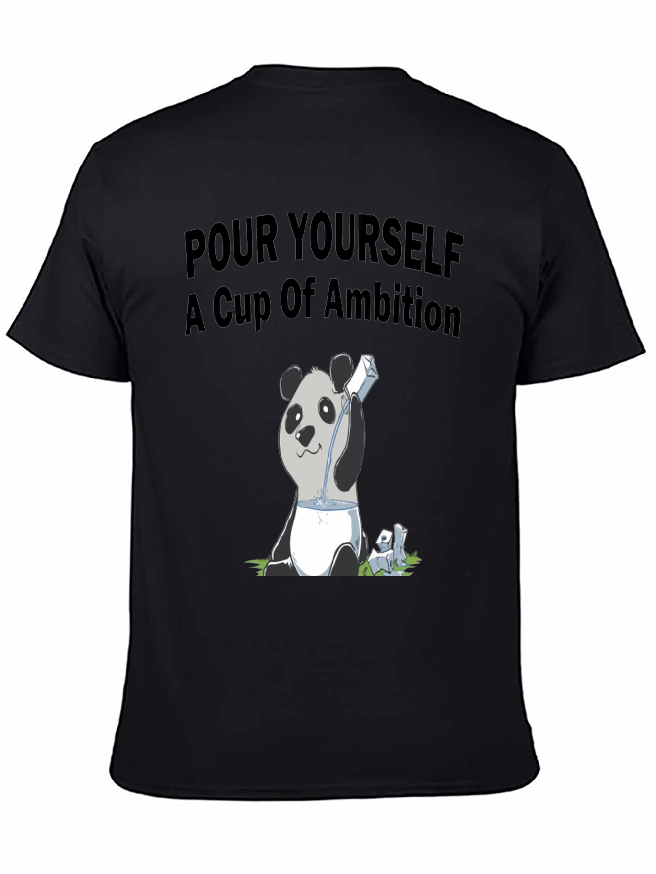 Ambition Panda T-Shirt: Pour Yourself a Cup