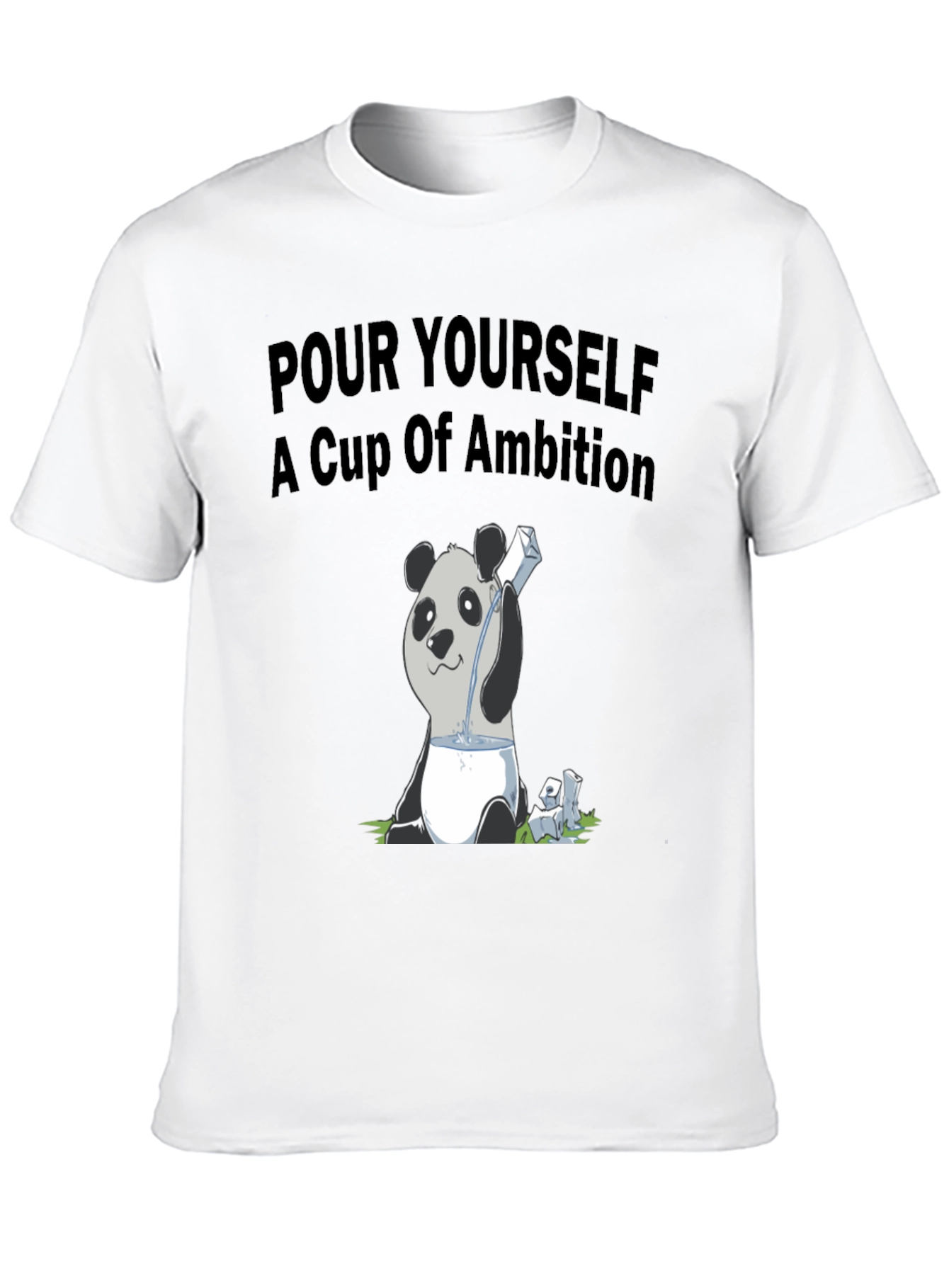 Ambition Panda T-Shirt: Pour Yourself a Cup