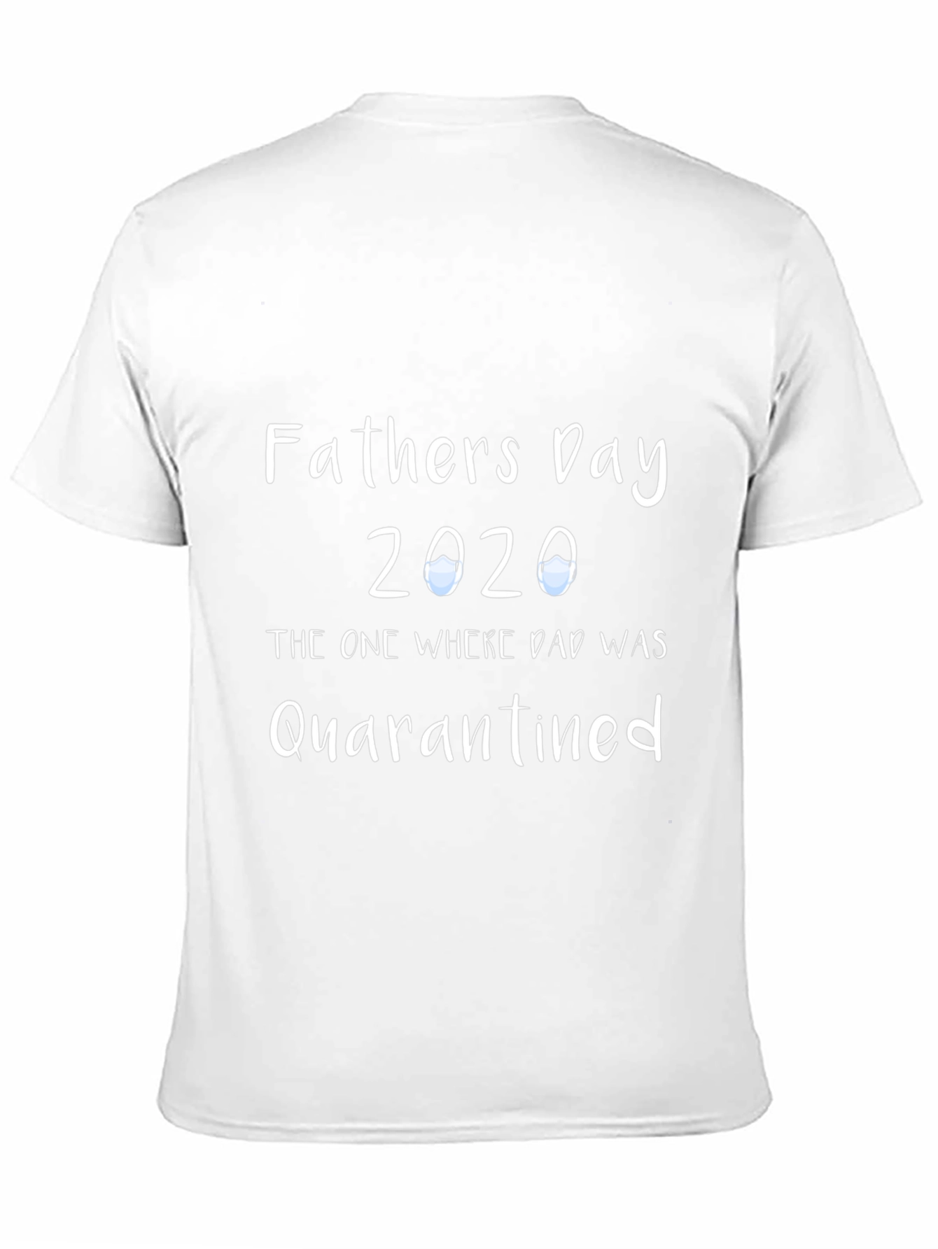 Fathers Day 2020 Quarantined Dad T-Shirt