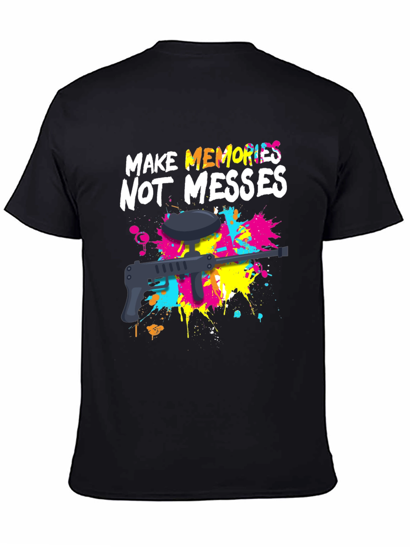 Make Memories Not Messes Paintball T-Shirt