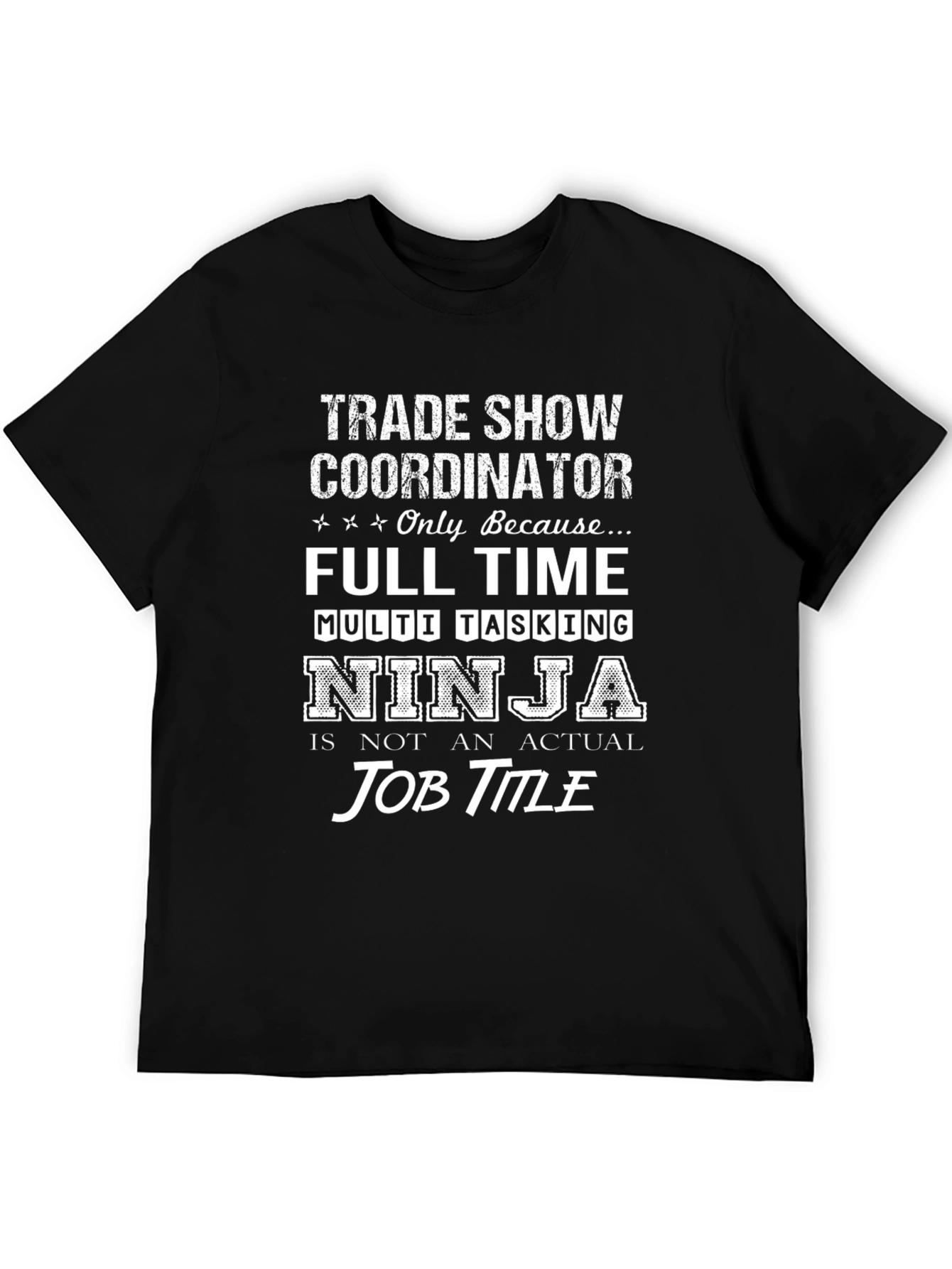 Trade Show Coordinator Ninja T-Shirt